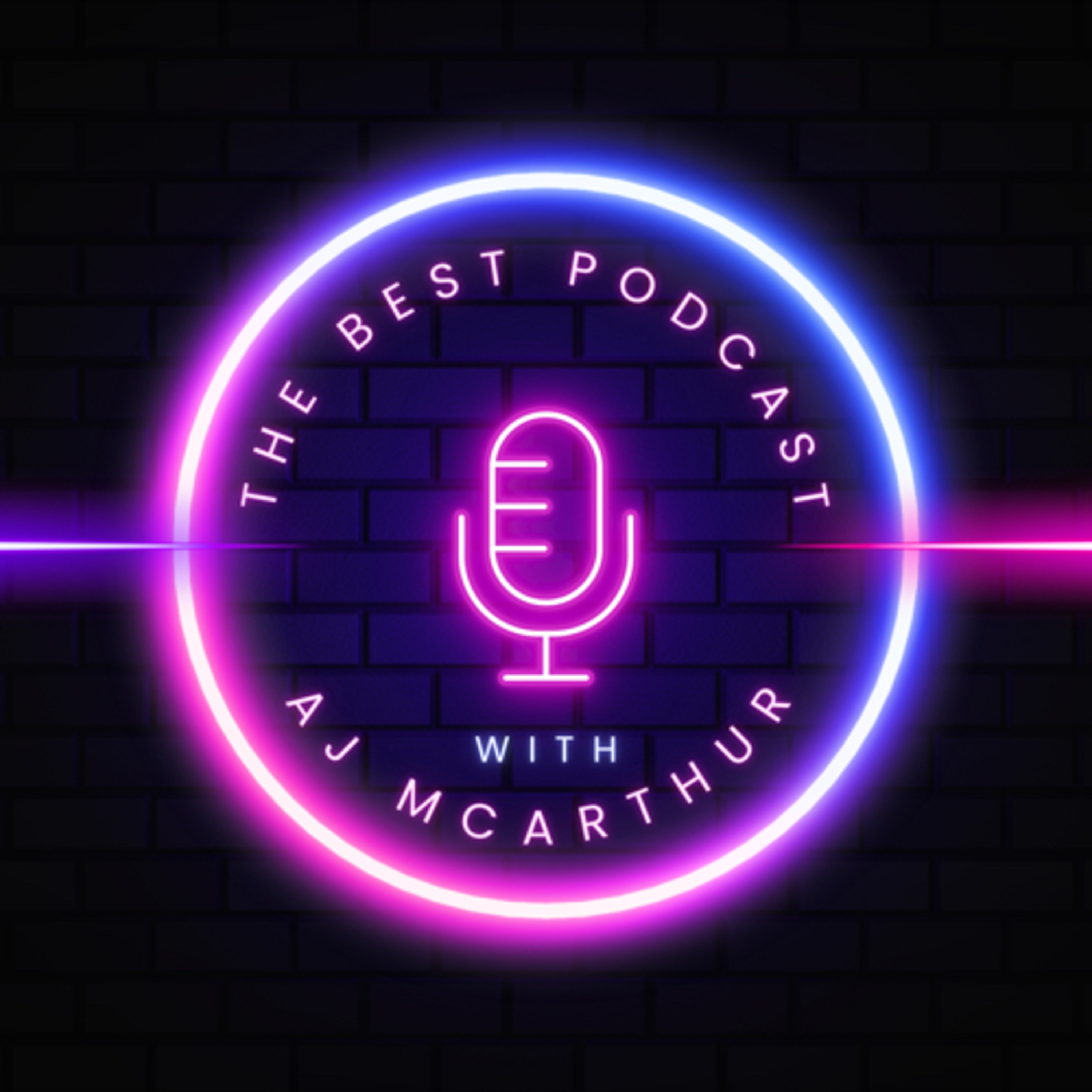 The Best Podcast with AJ McArthur