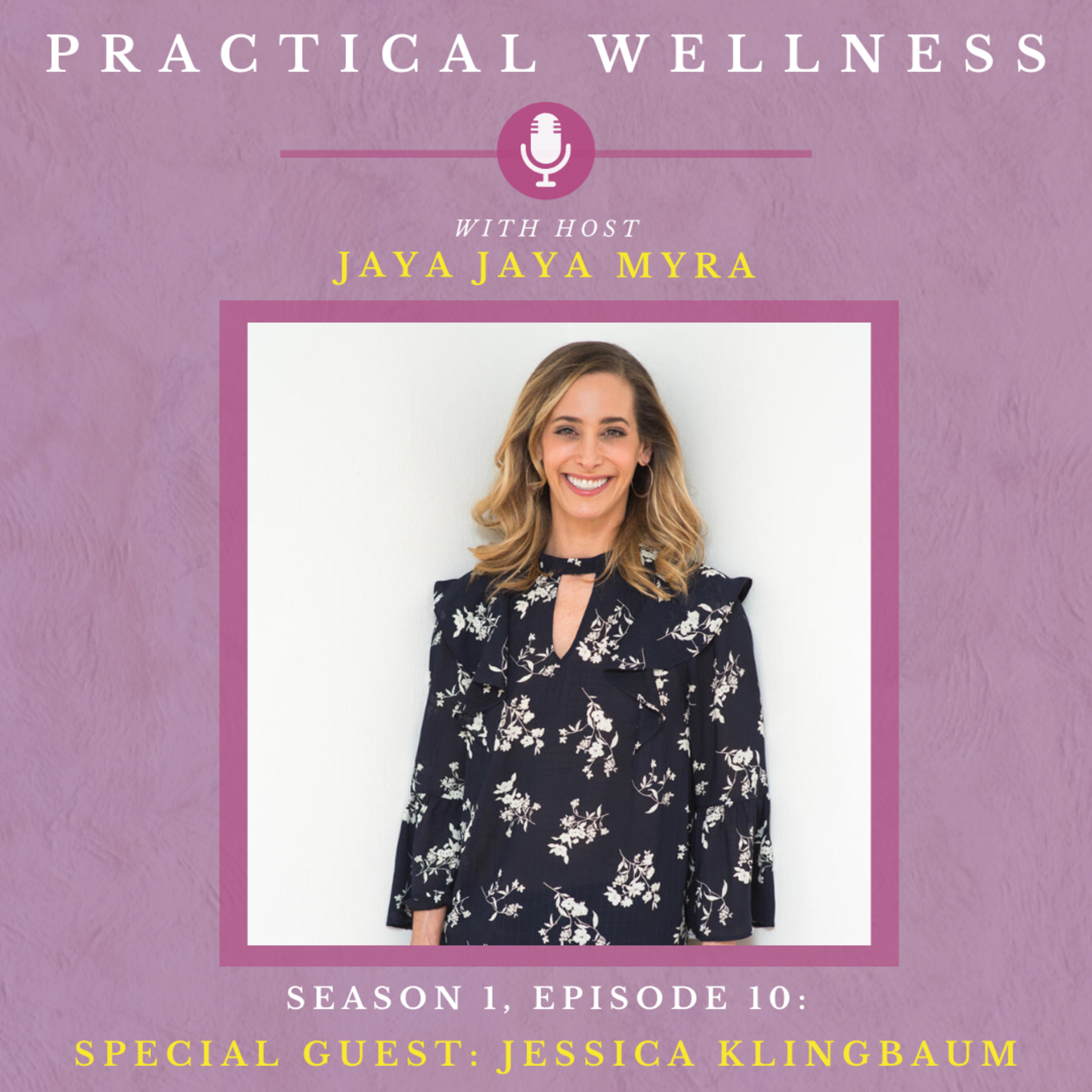 Practical Wellness With Jaya Jaya Myra