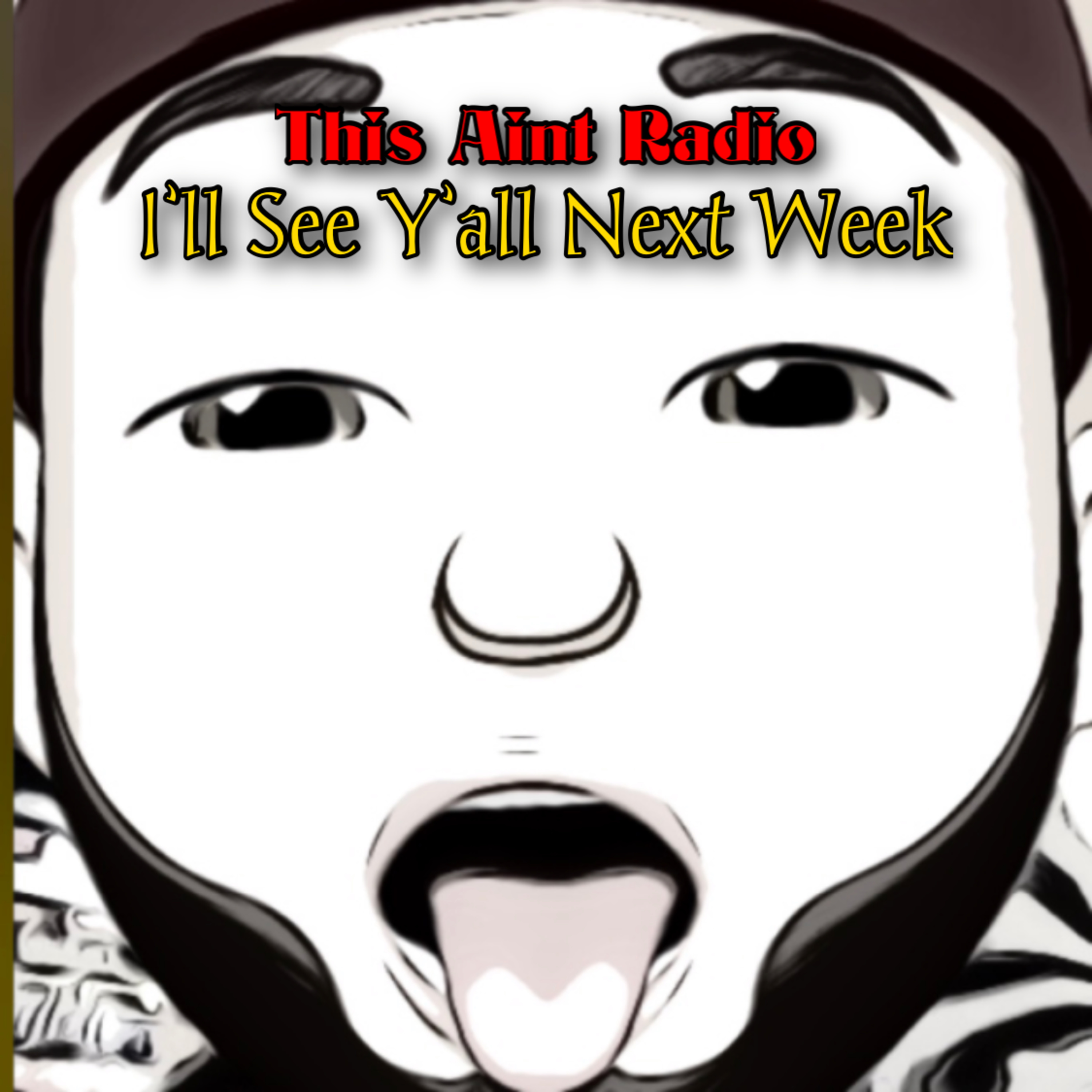 Ep.63 - I'll See y'all Next Week episode artwork
