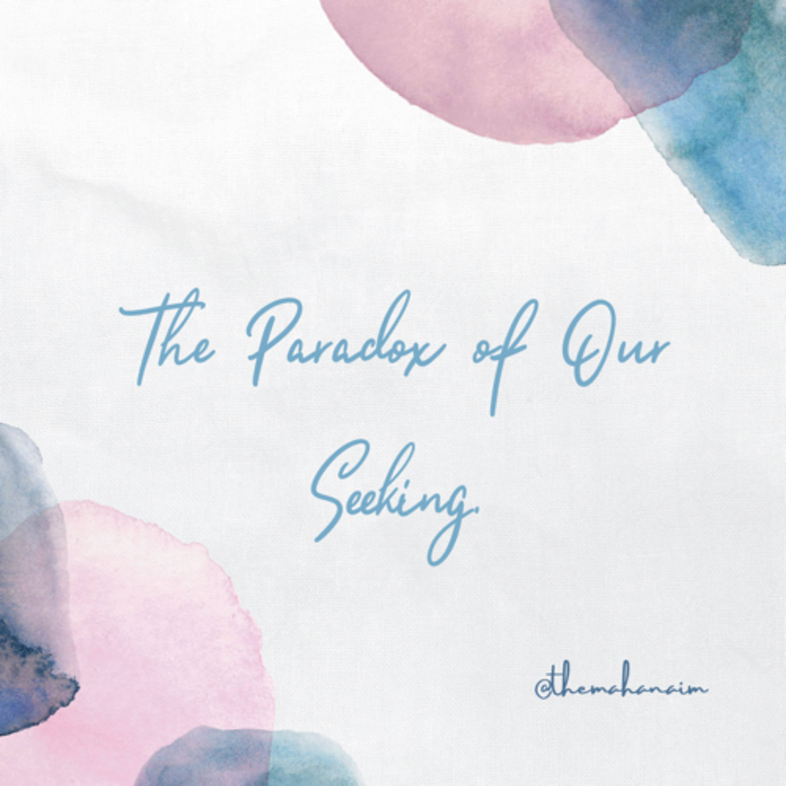 The Paradox of Our Seeking | Reflections - 1 (Spirituality) episode artwork