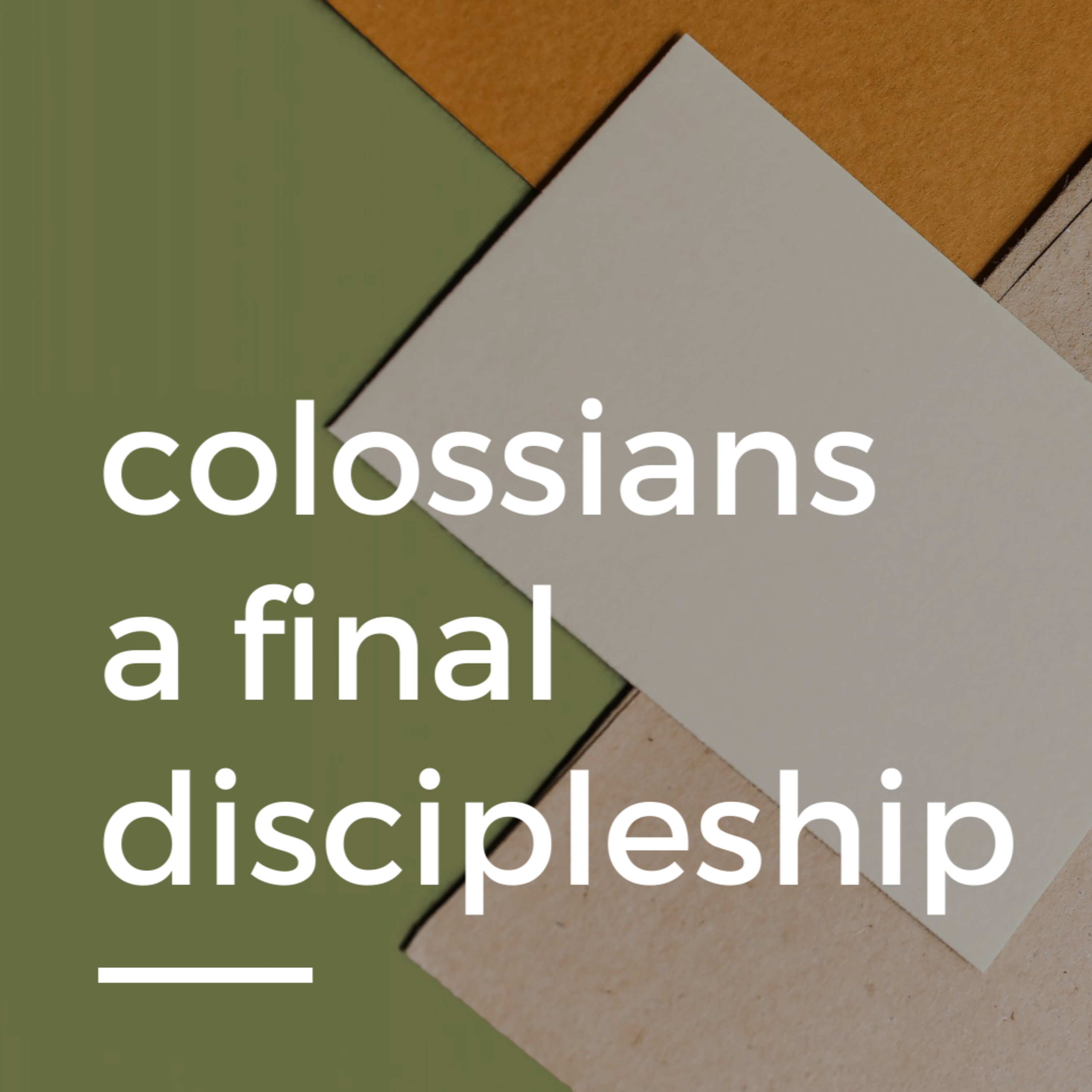 21st November // Colossians a final discipleship // 3 episode artwork