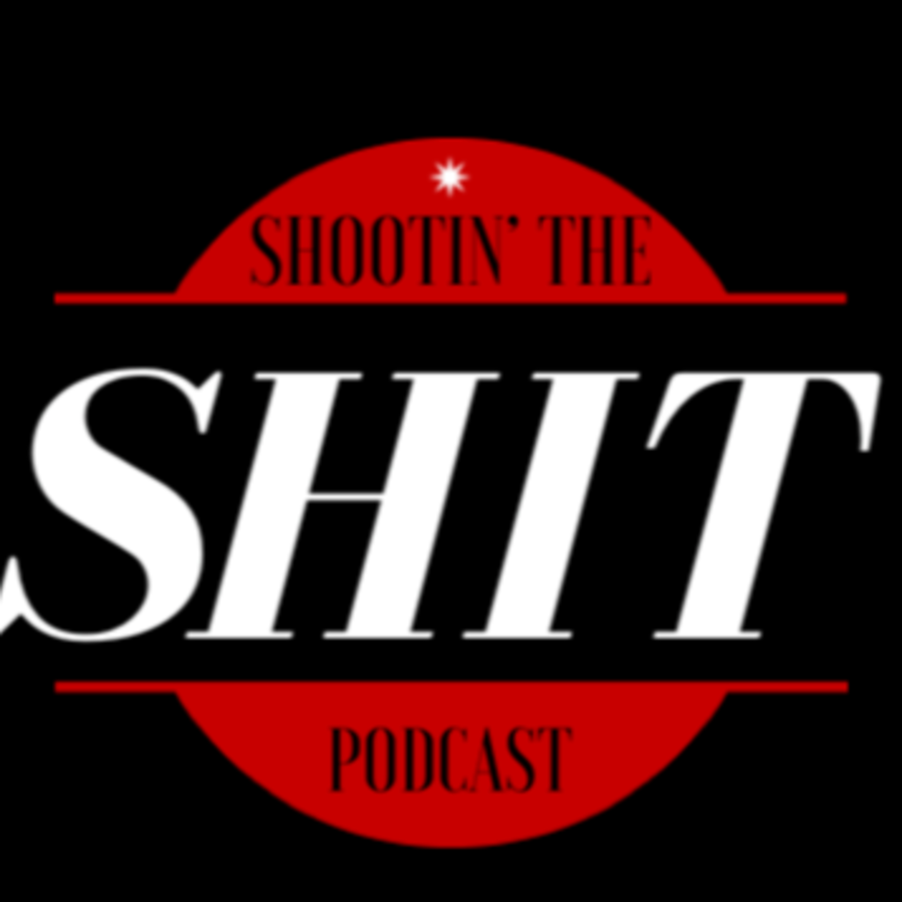 Shootin’ The Shit Podcast