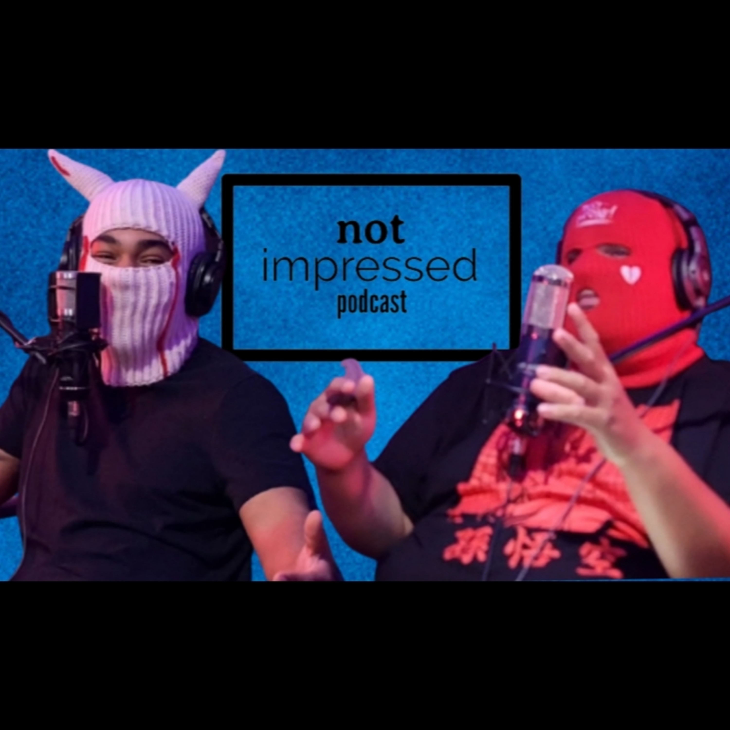 Ep. 11 The Shiesty Episode - Not Impressed Podcast  episode artwork