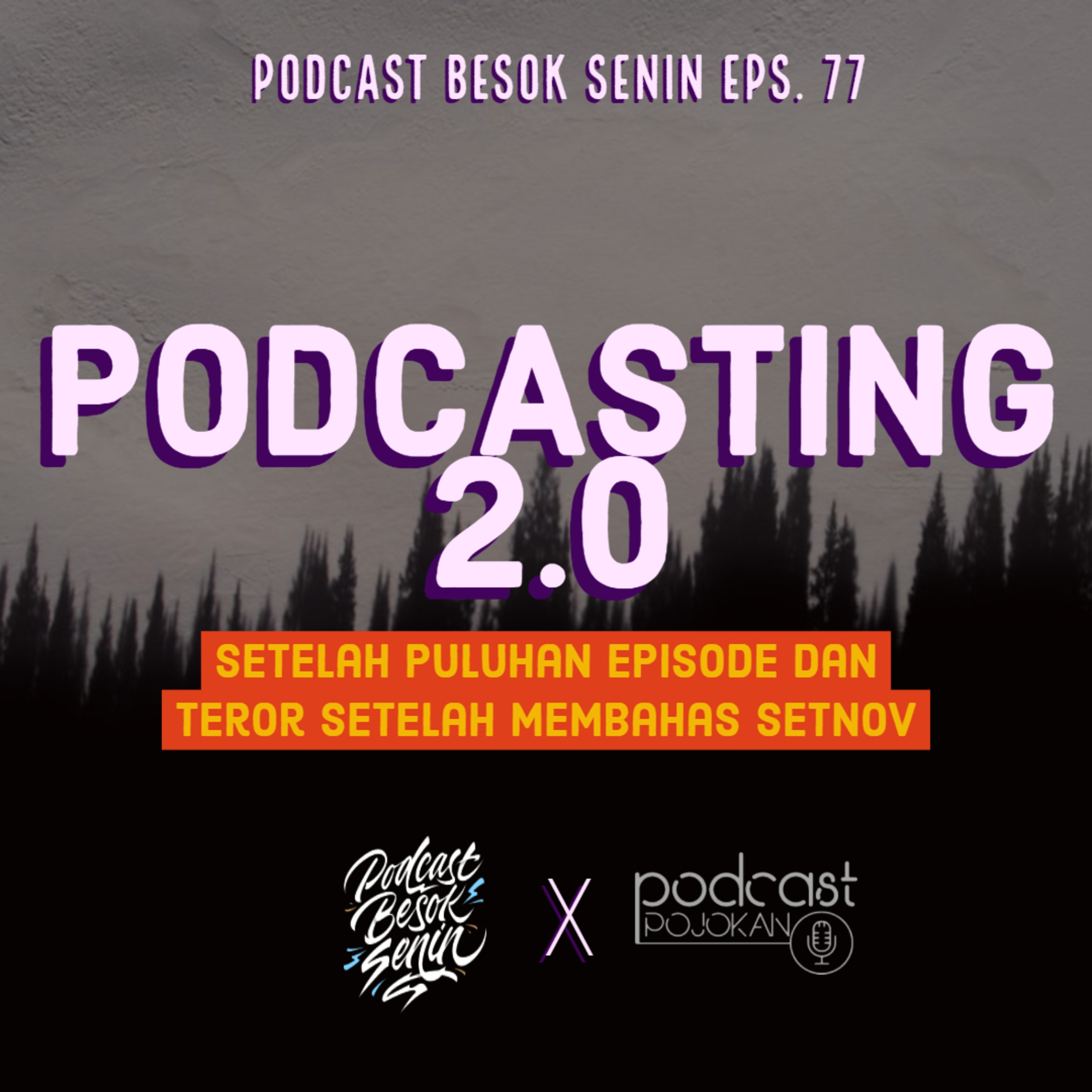 Podcasting 2.0 bersama Podcast Pojokan // Besok Senin Eps. 77 // 29 April 2018