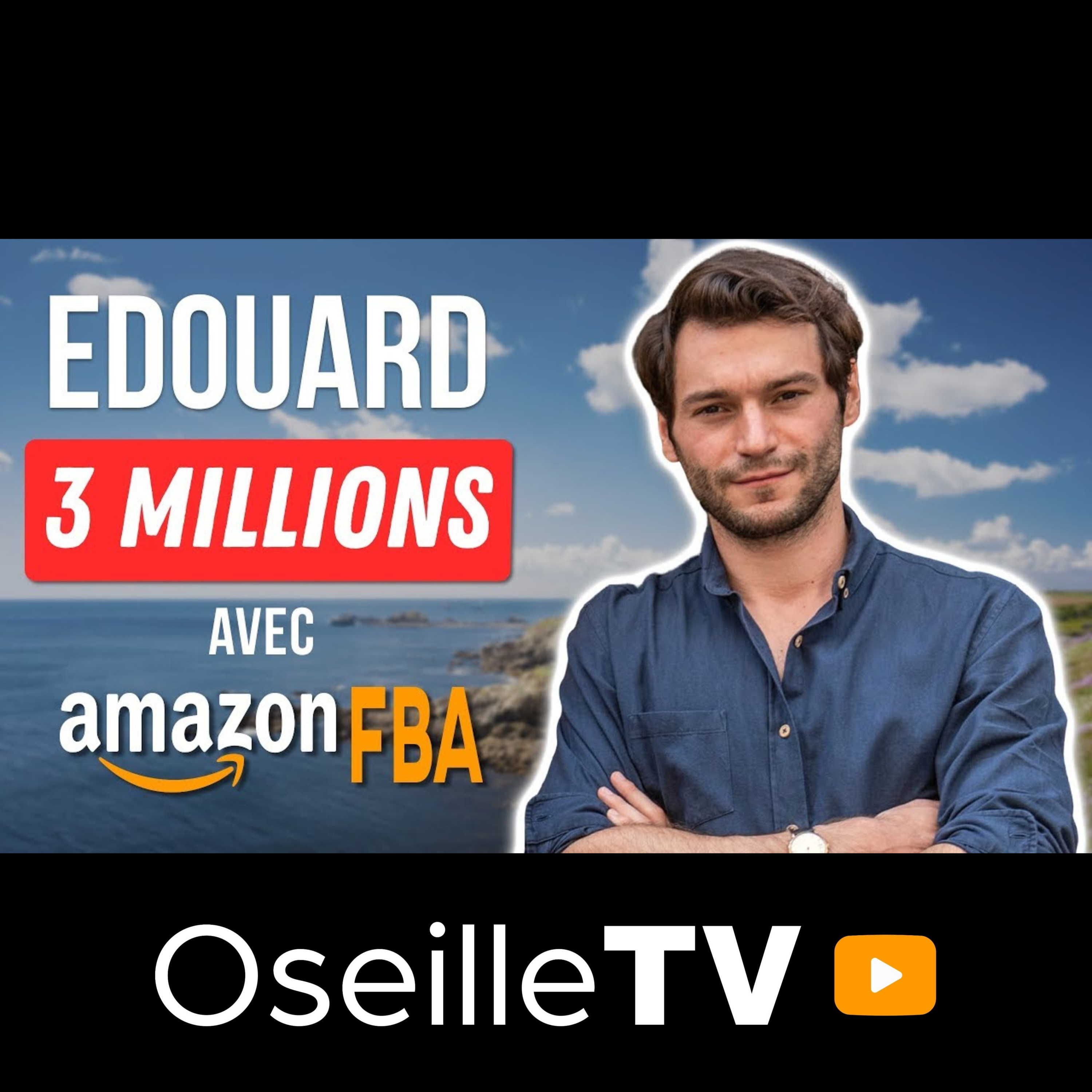 Édouard : 3 millions avec Amazon FBA (Il nous dévoile sa marque)
