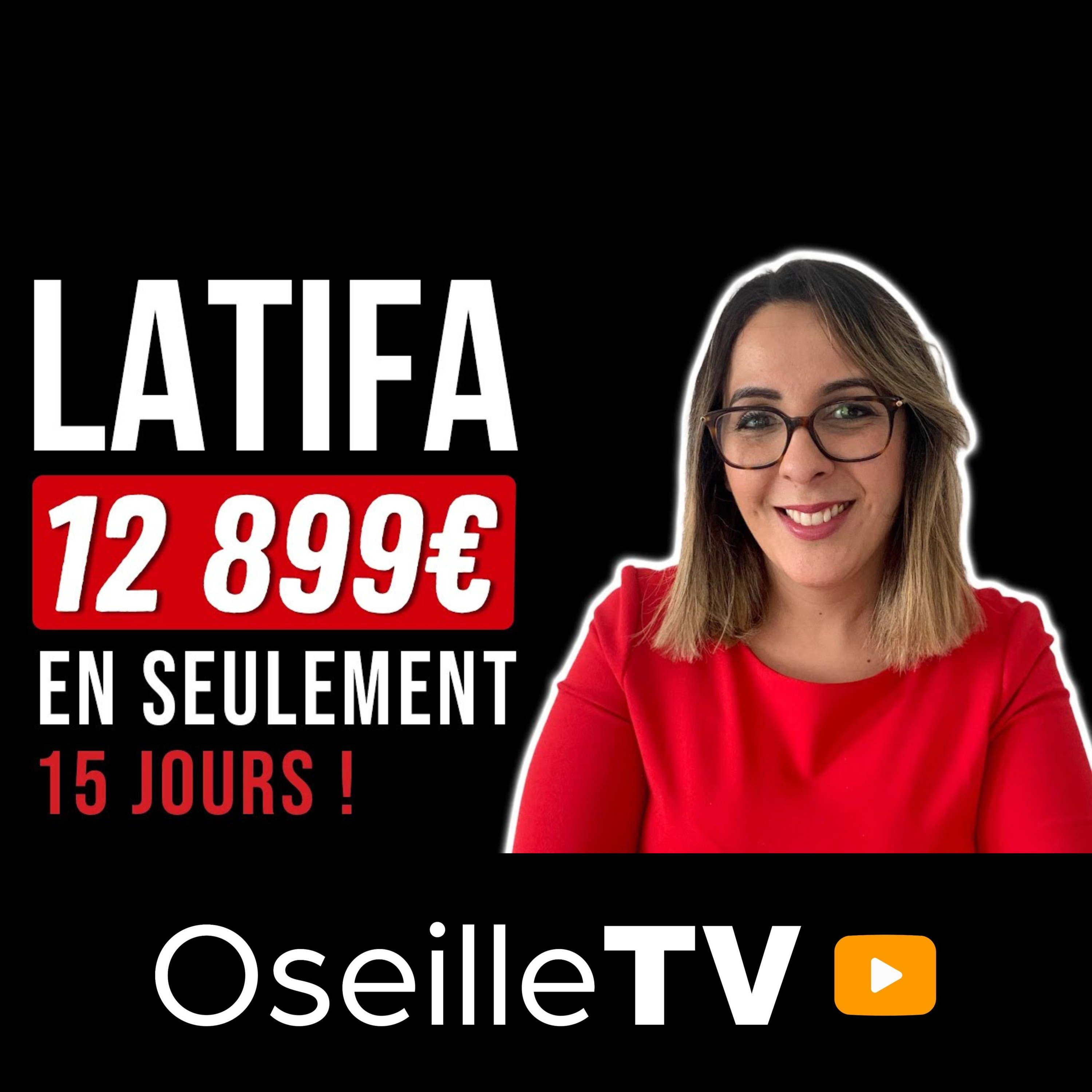 LATIFA : 12 899€ en 15 Jours Seulement !