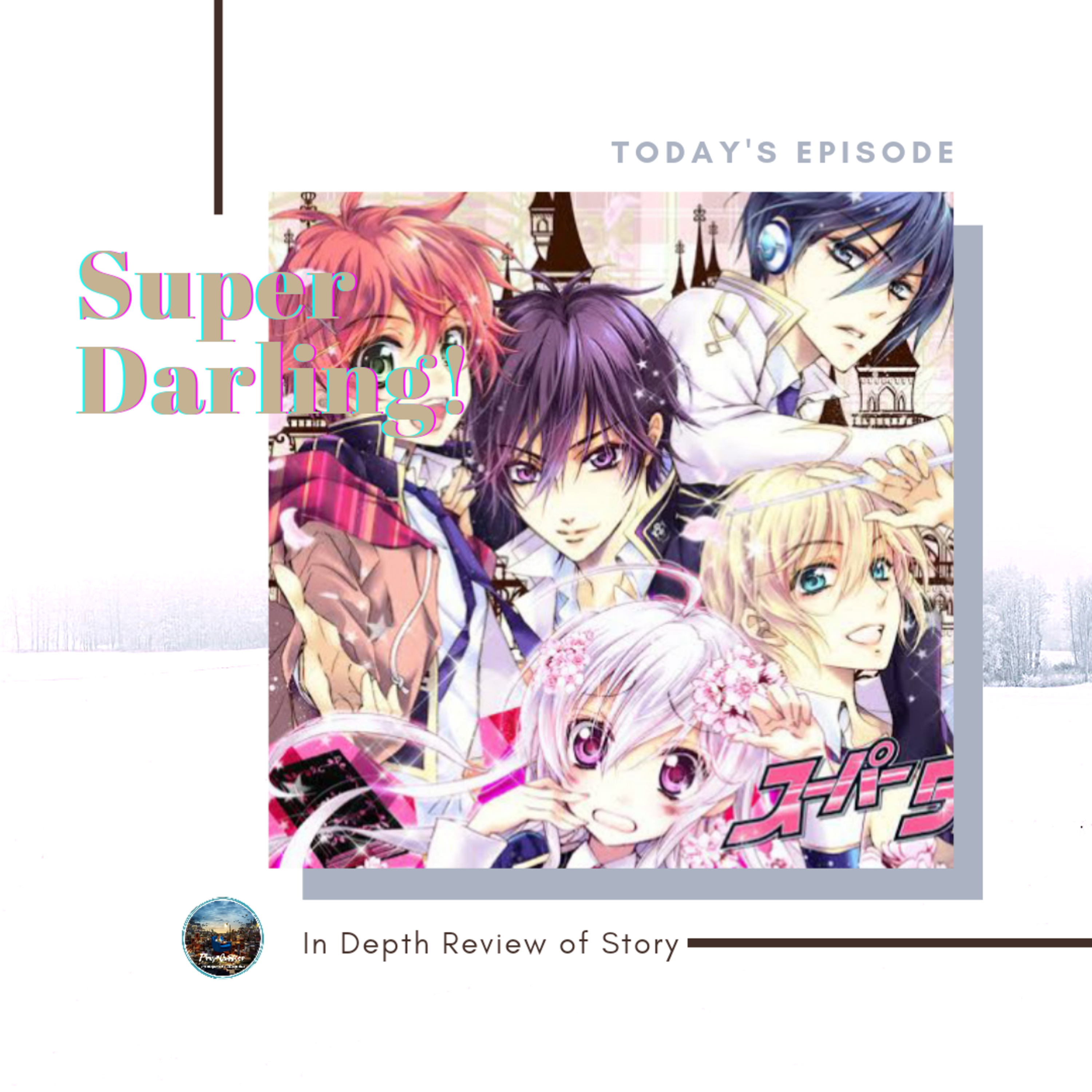 In Depth Review Eps. 18 - Super Darling!