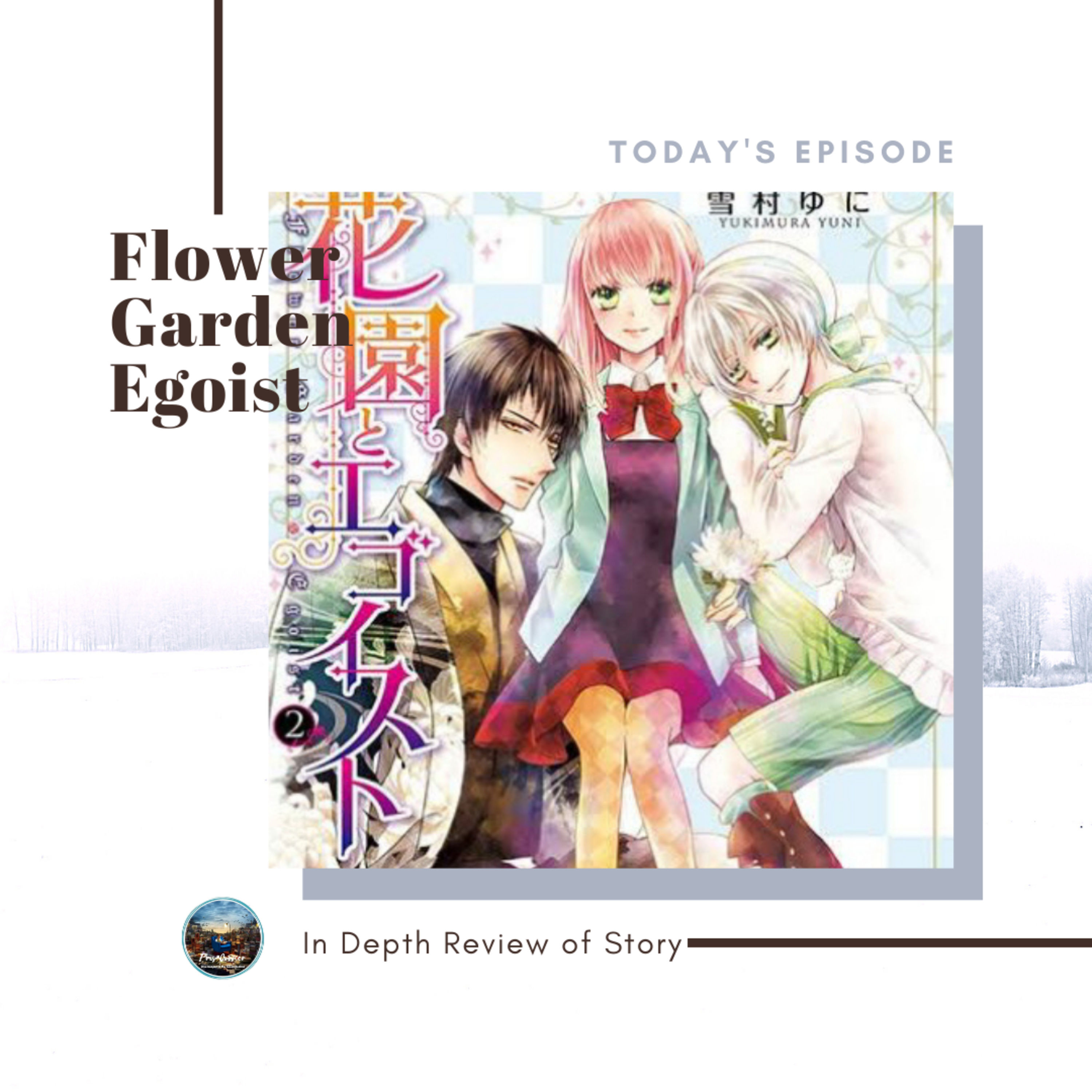 In Depth Review Eps. 15 - Flower Garden Egoist