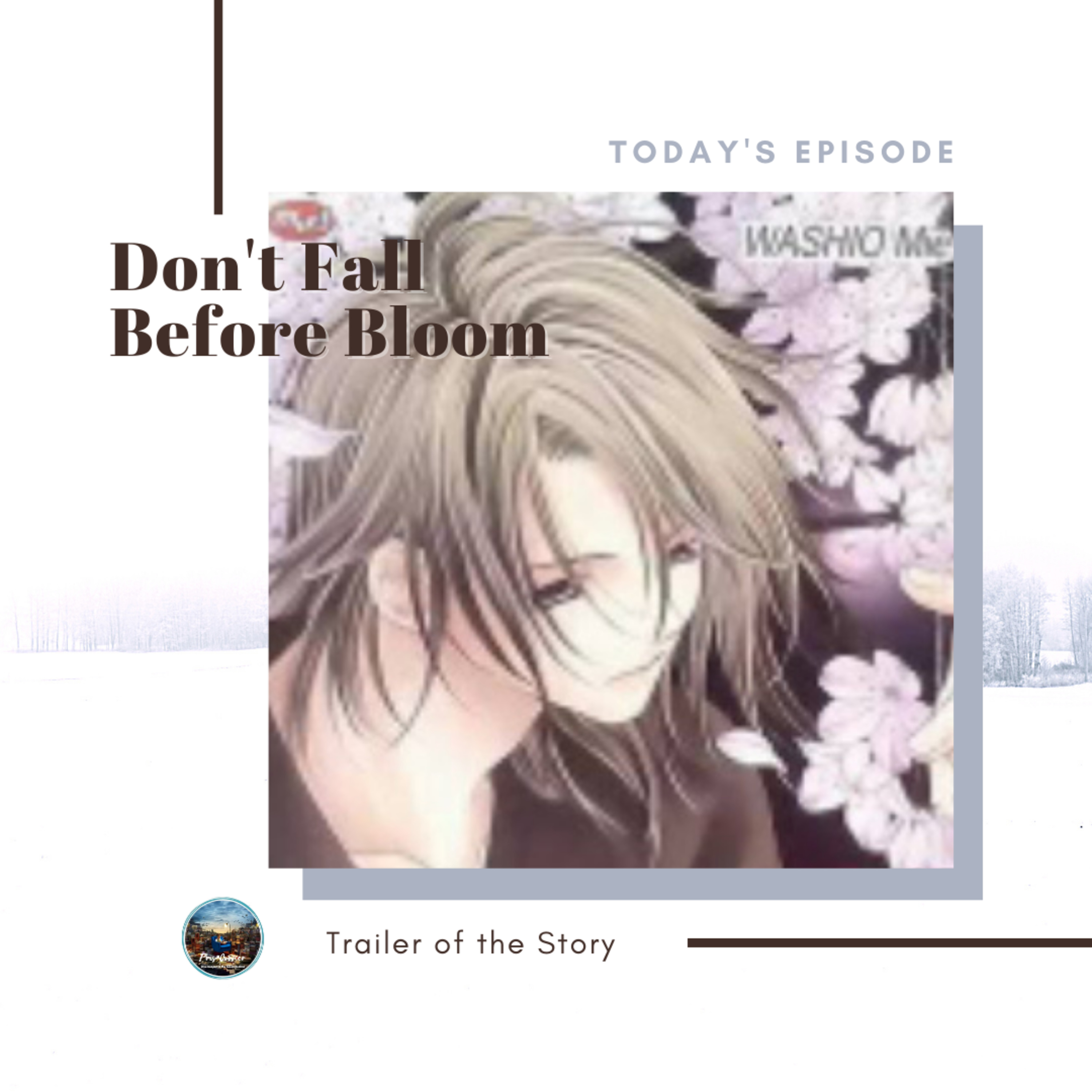 Trailer Eps. 25 - Don't Fall Before Bloom episode artwork