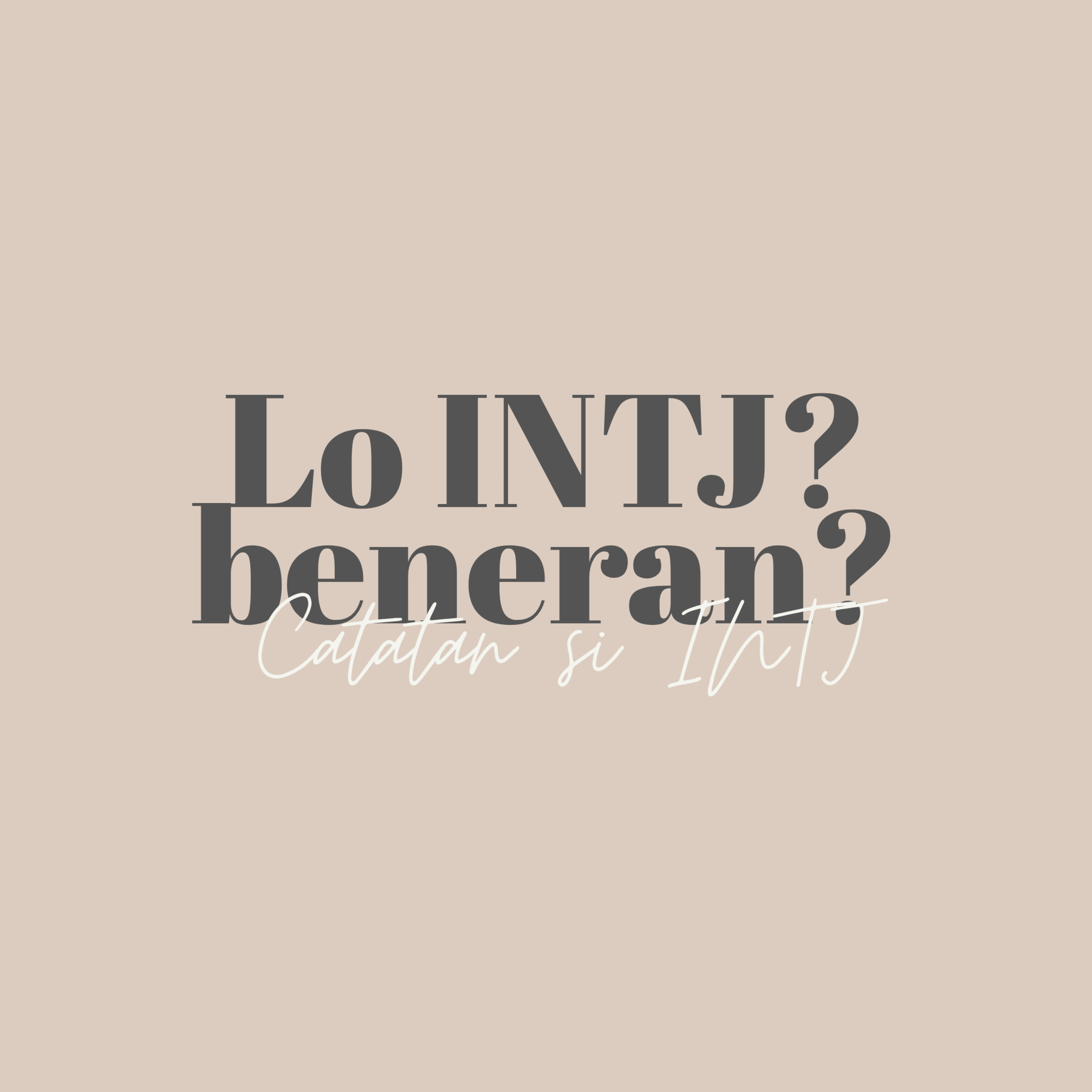 CATATAN SI INTJ