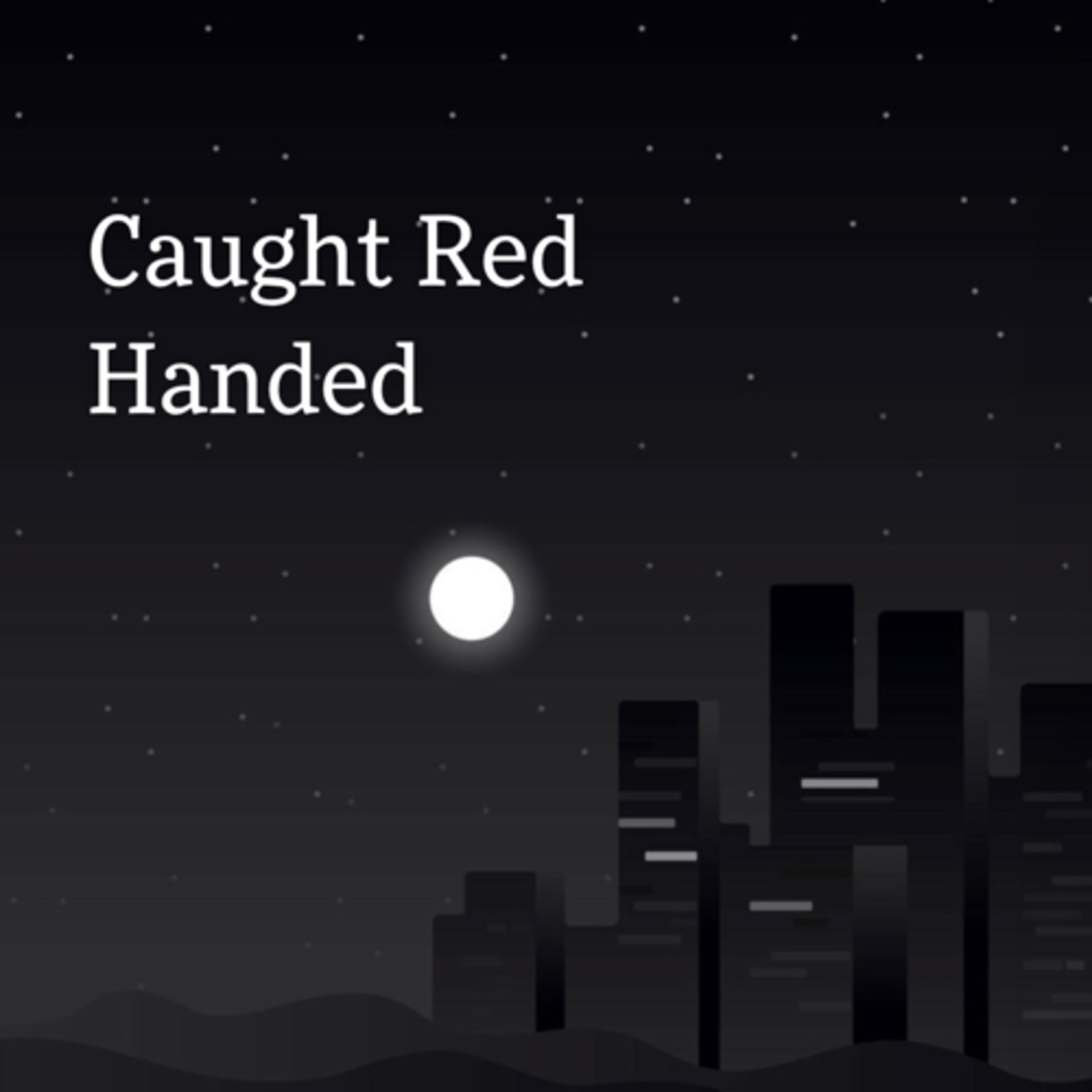 1). Caught Red Handed