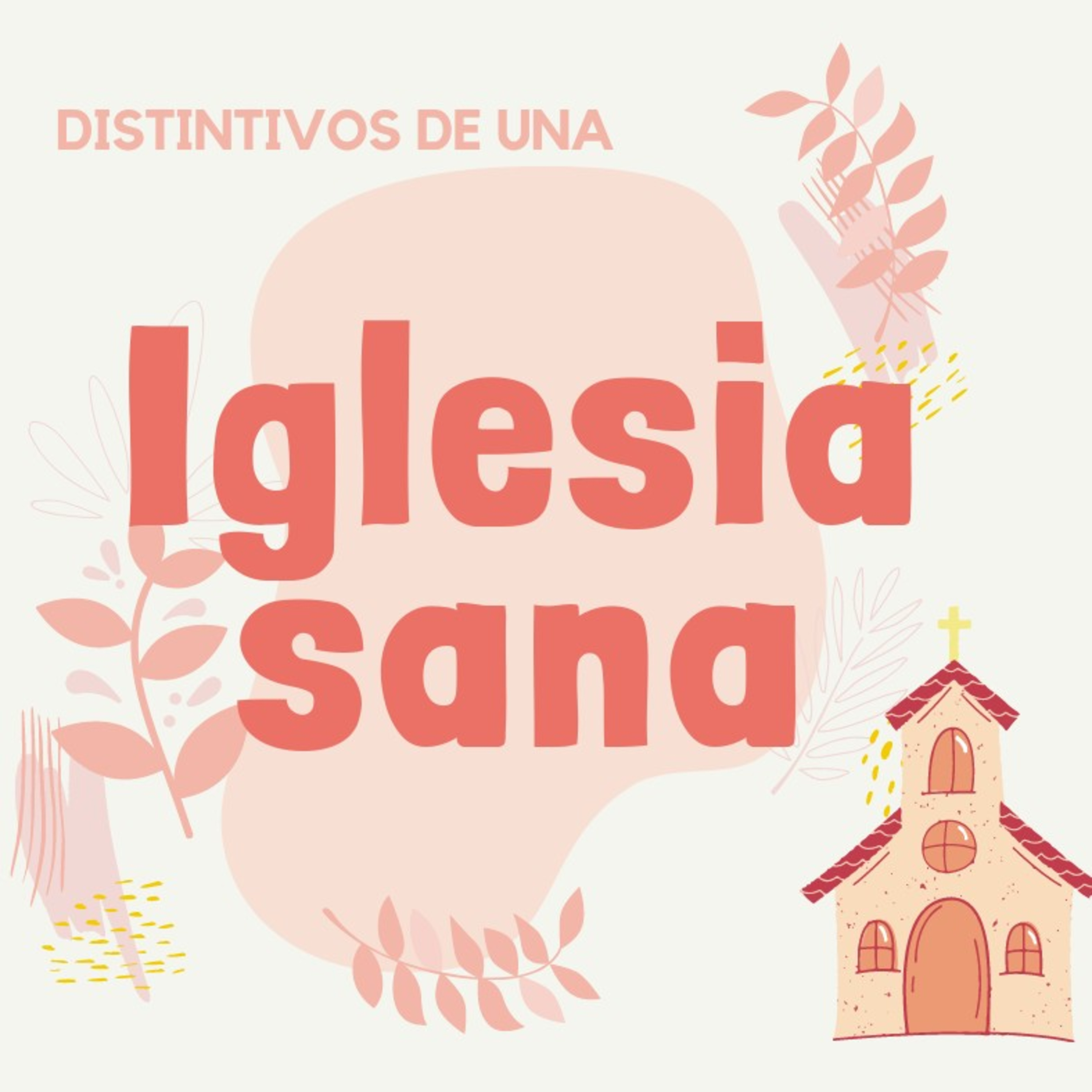 SERIE - Distintivos de una iglesia sana. 6. Una iglesia sana se comporta moral y decorosamente episode artwork