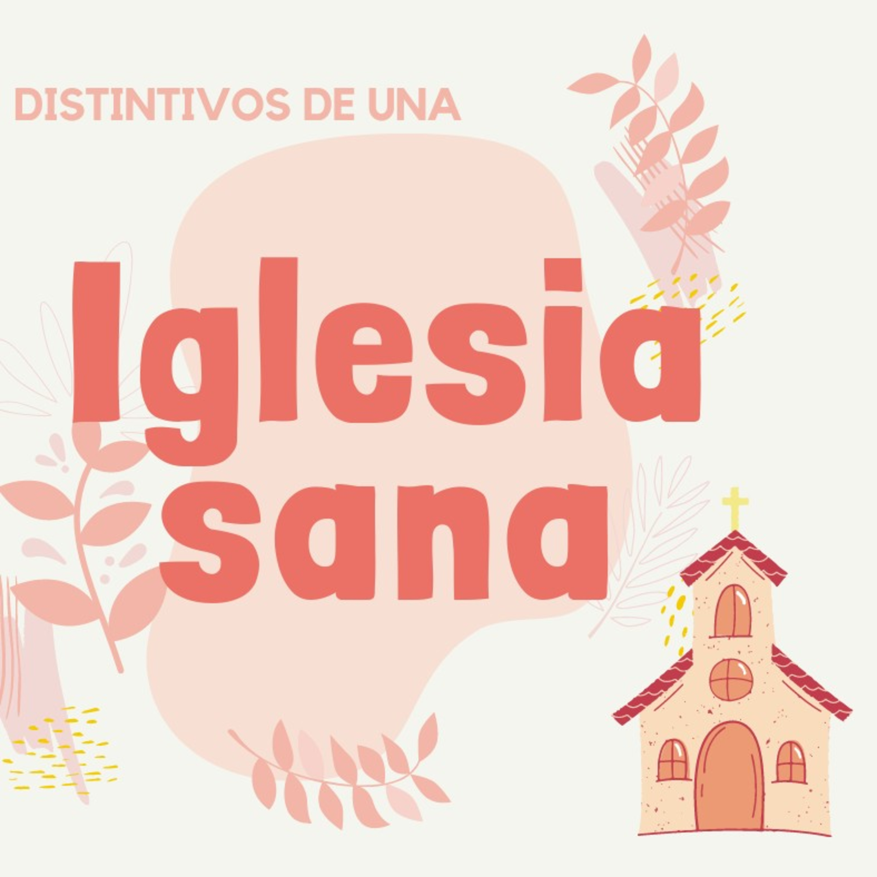 DISTINTIVOS DE UNA IGLESIA SANA - 11. Una iglesia sana es consciente de su llamado. 2a Tes. 1.11-2.2 episode artwork