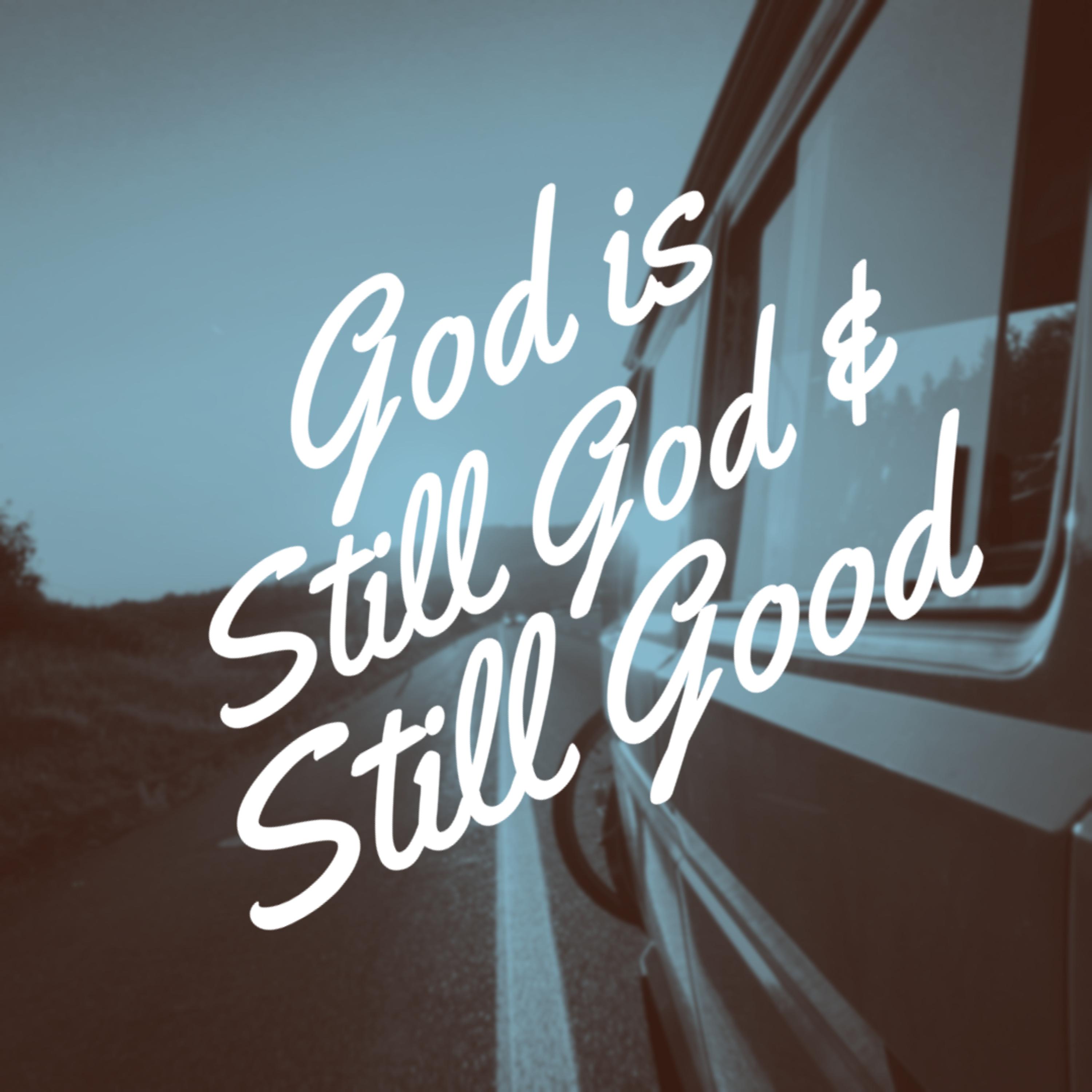 God is Still God and God is Still Good episode artwork