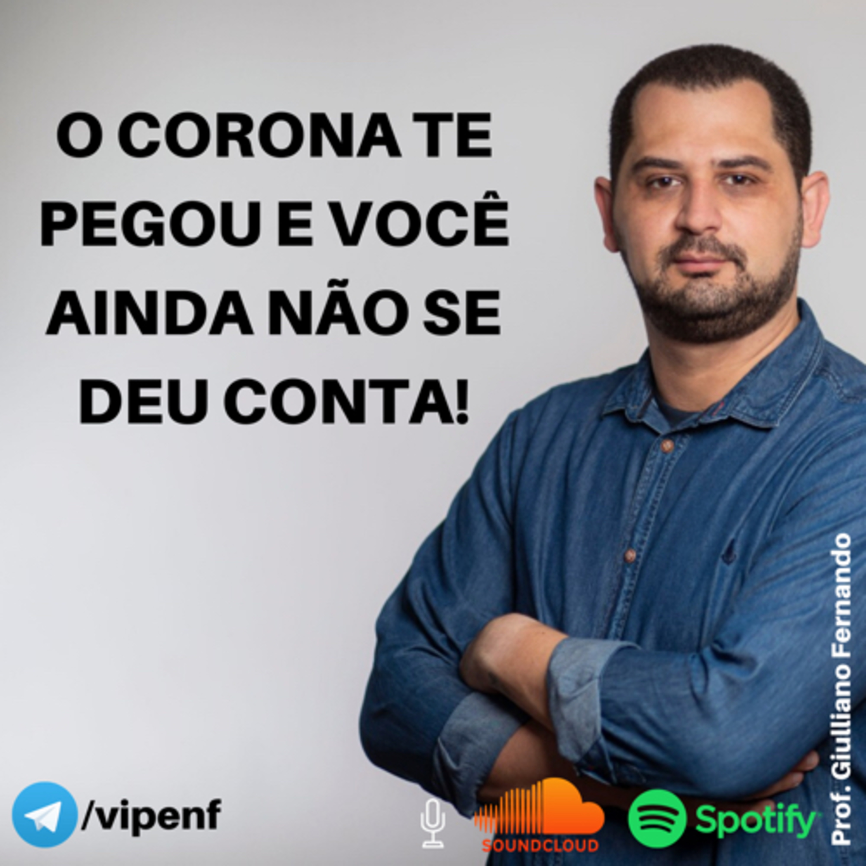 O coronavírus te pegou e você ainda não se deu conta!