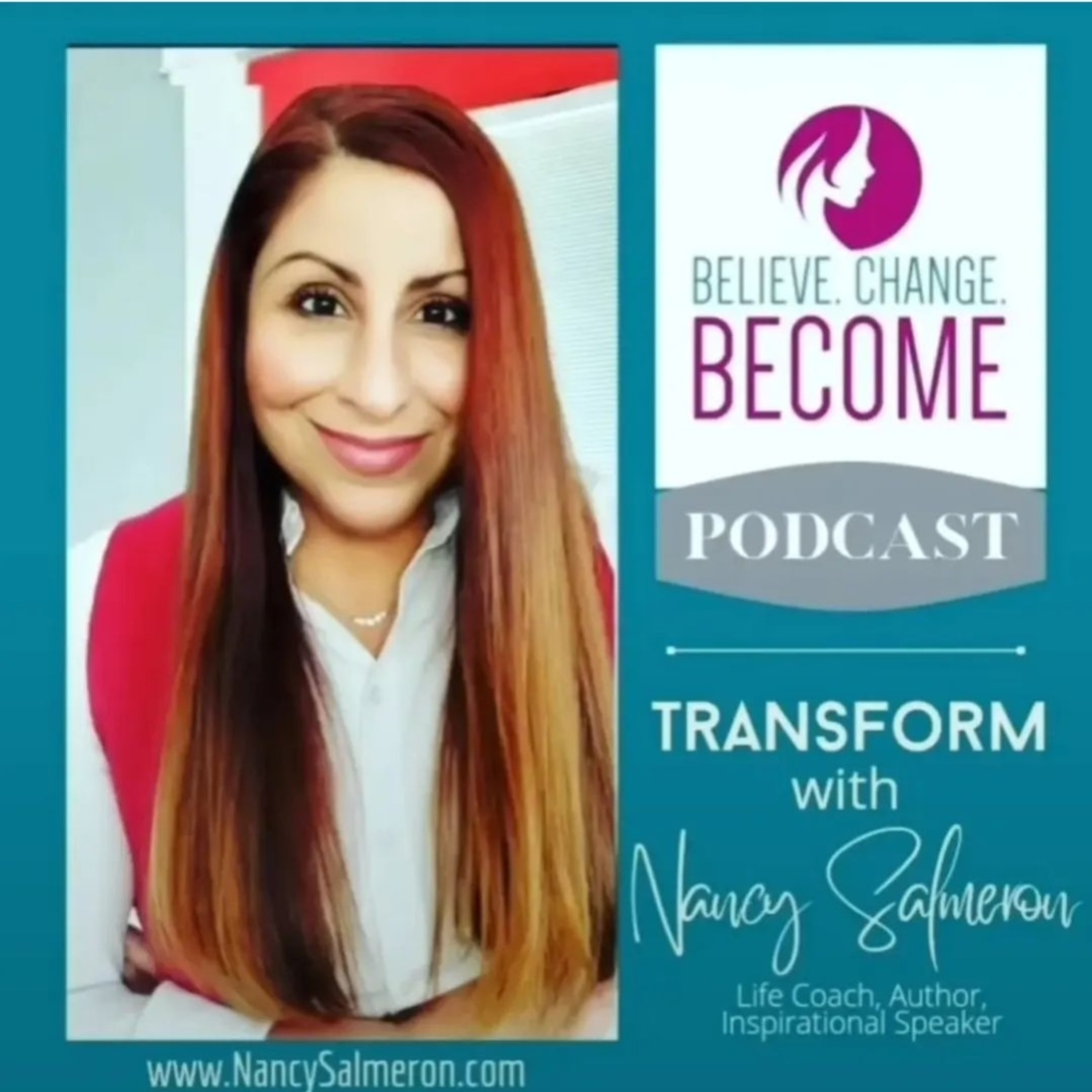 Believe Change Become with Nancy Salmeron