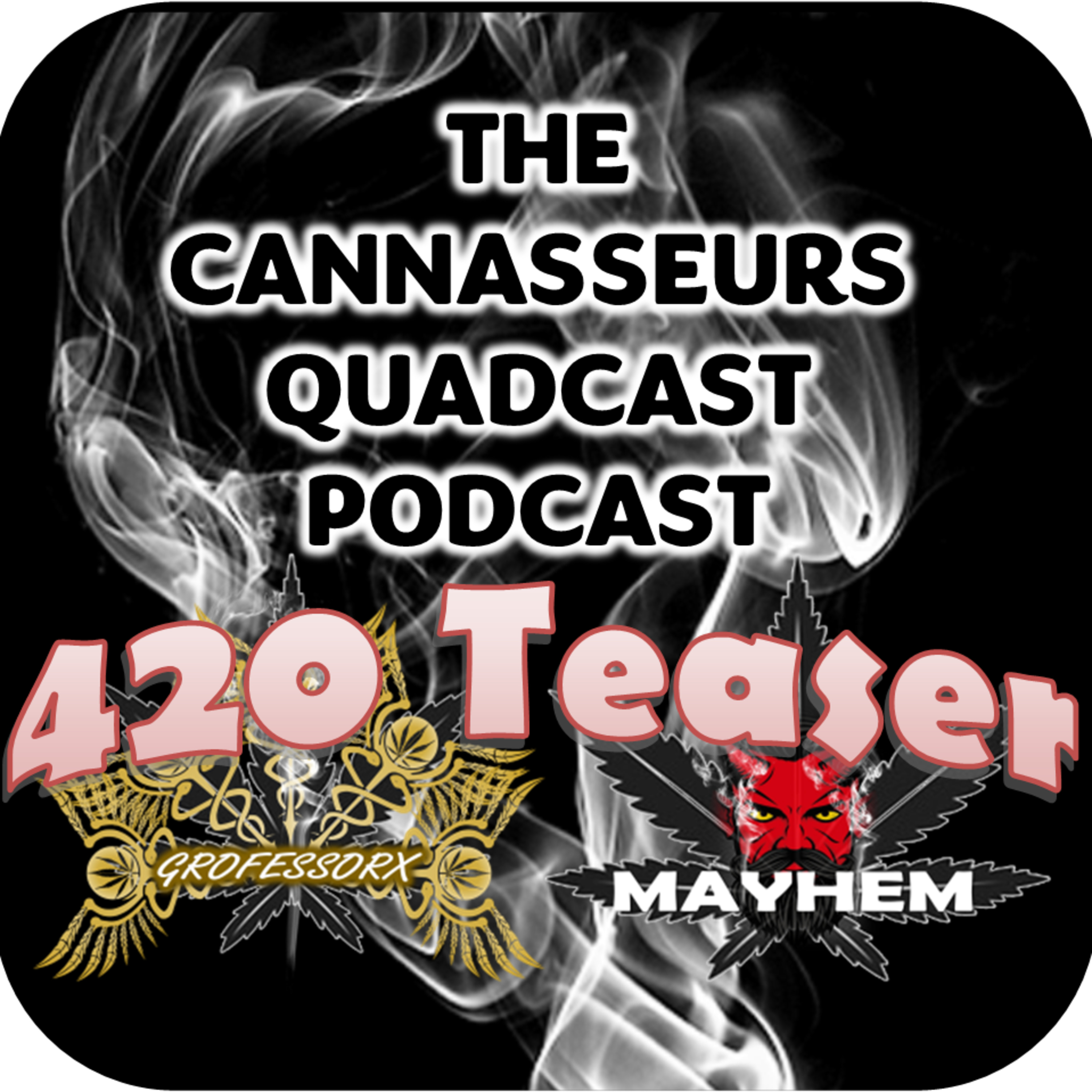 The Cannasseurs QuadCast Podcast