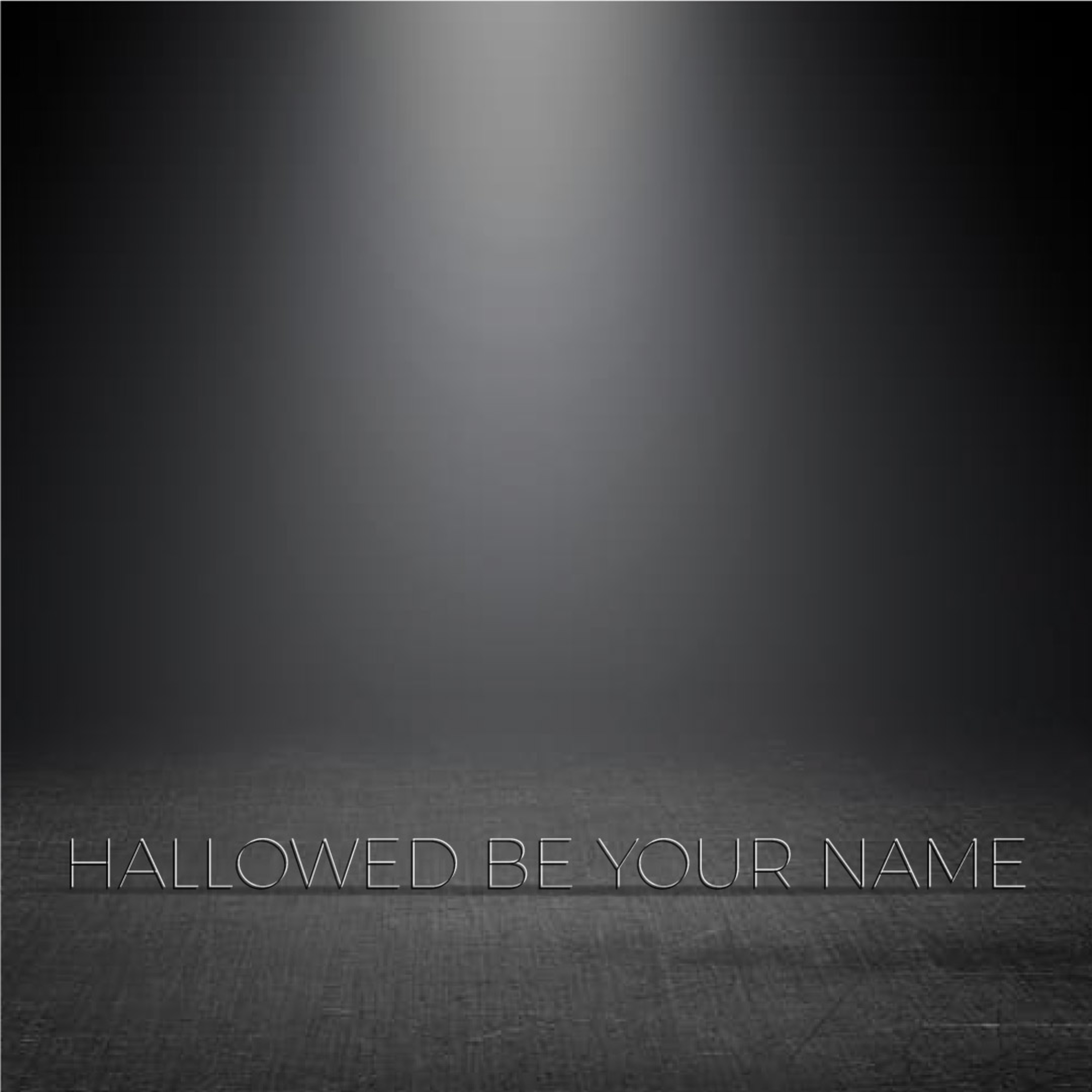 Hallowed Be Your Name