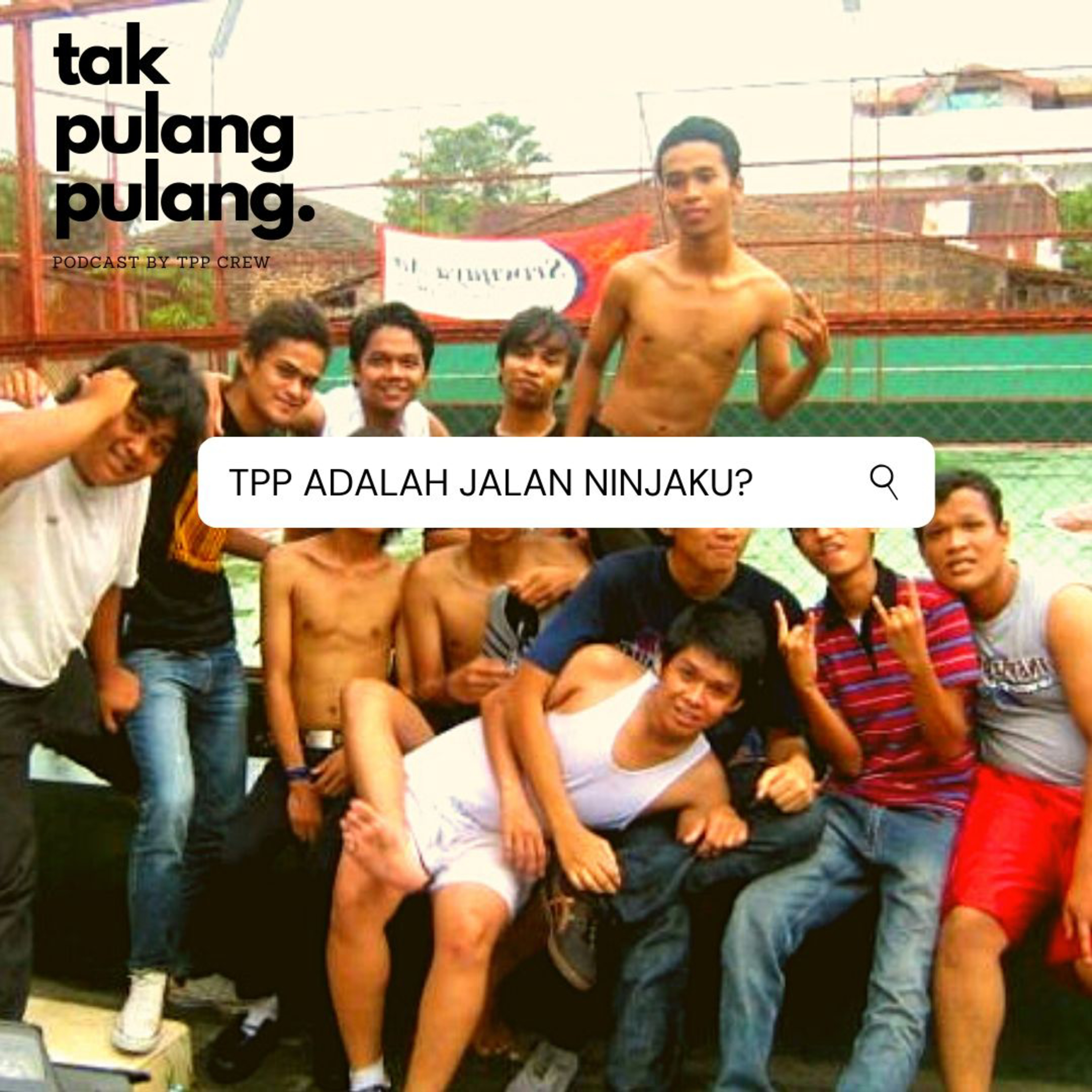 Tak Pulang Pulang Podcast