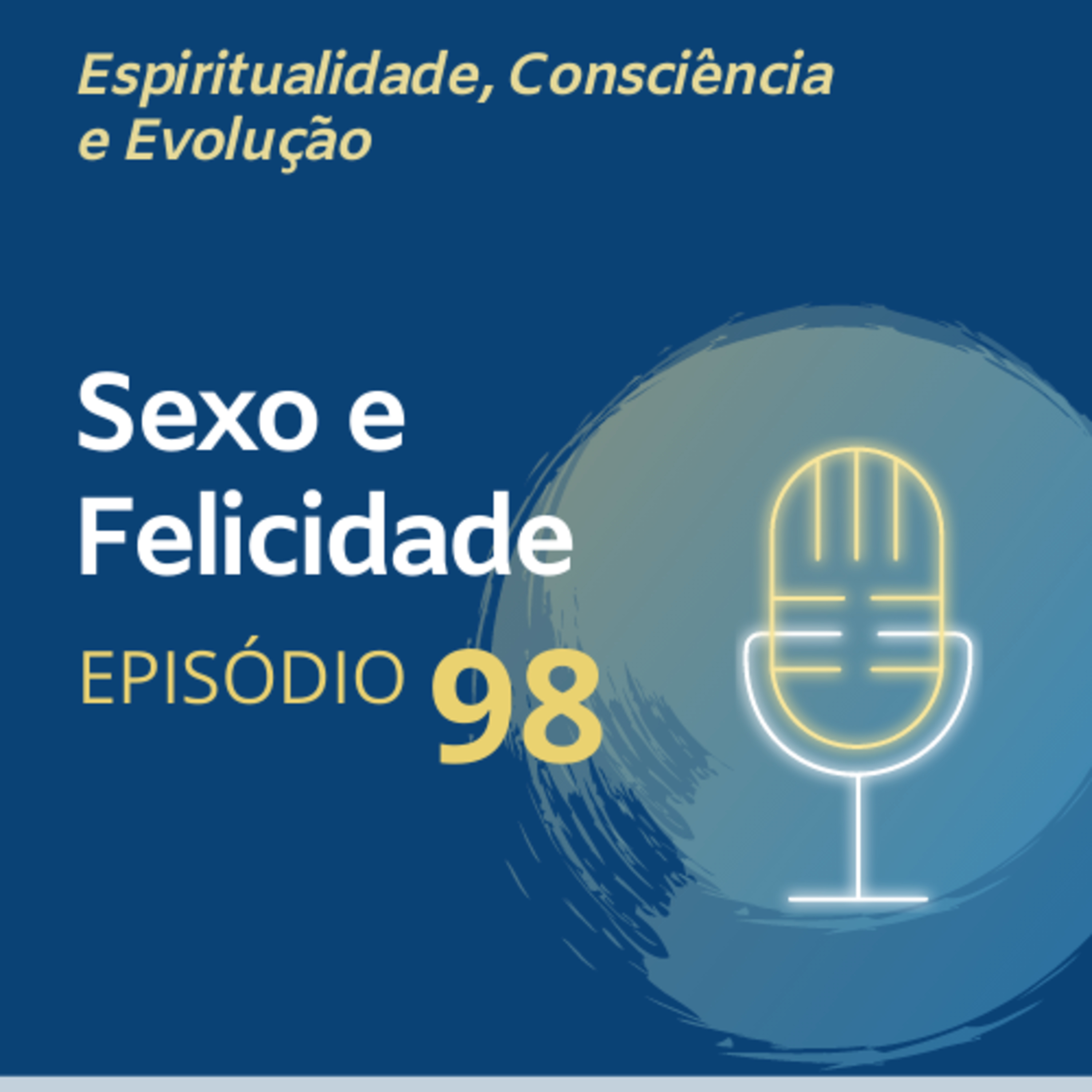 98. Sexo e Felicidade