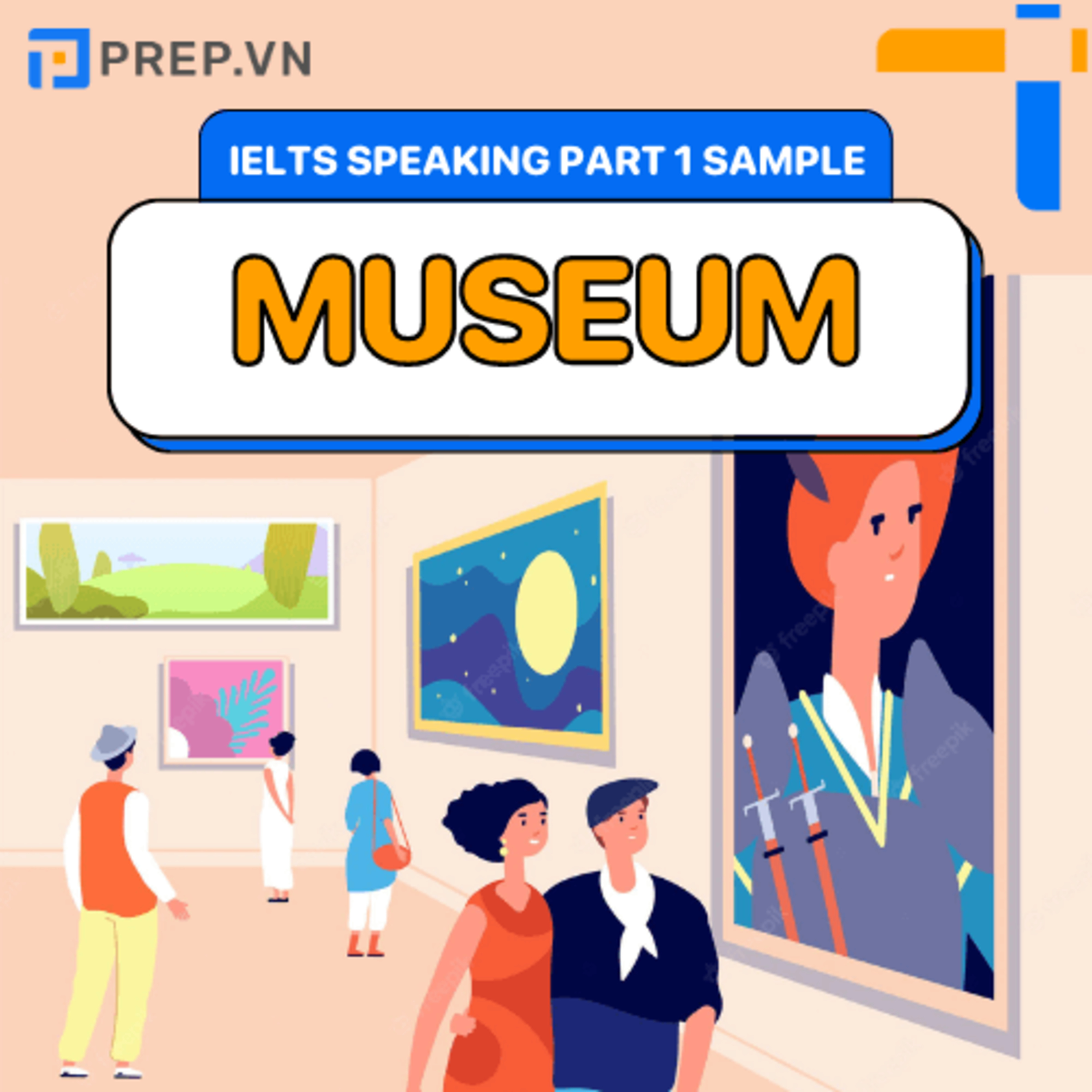 PREP.VN | Topic Museum | IELTS Speaking Part 1