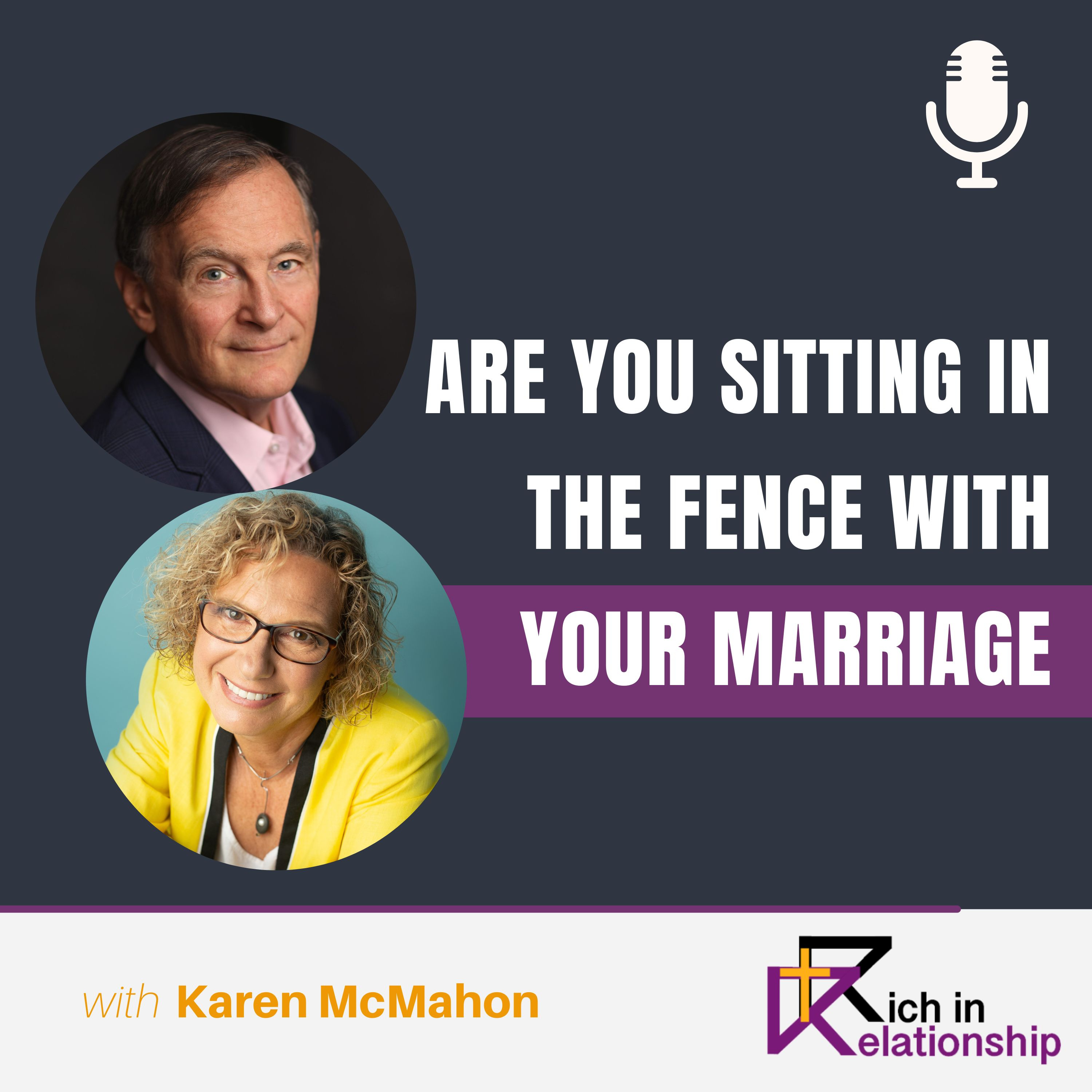 Are You Sitting on The Fence in Your Marriage with Karen McMahon