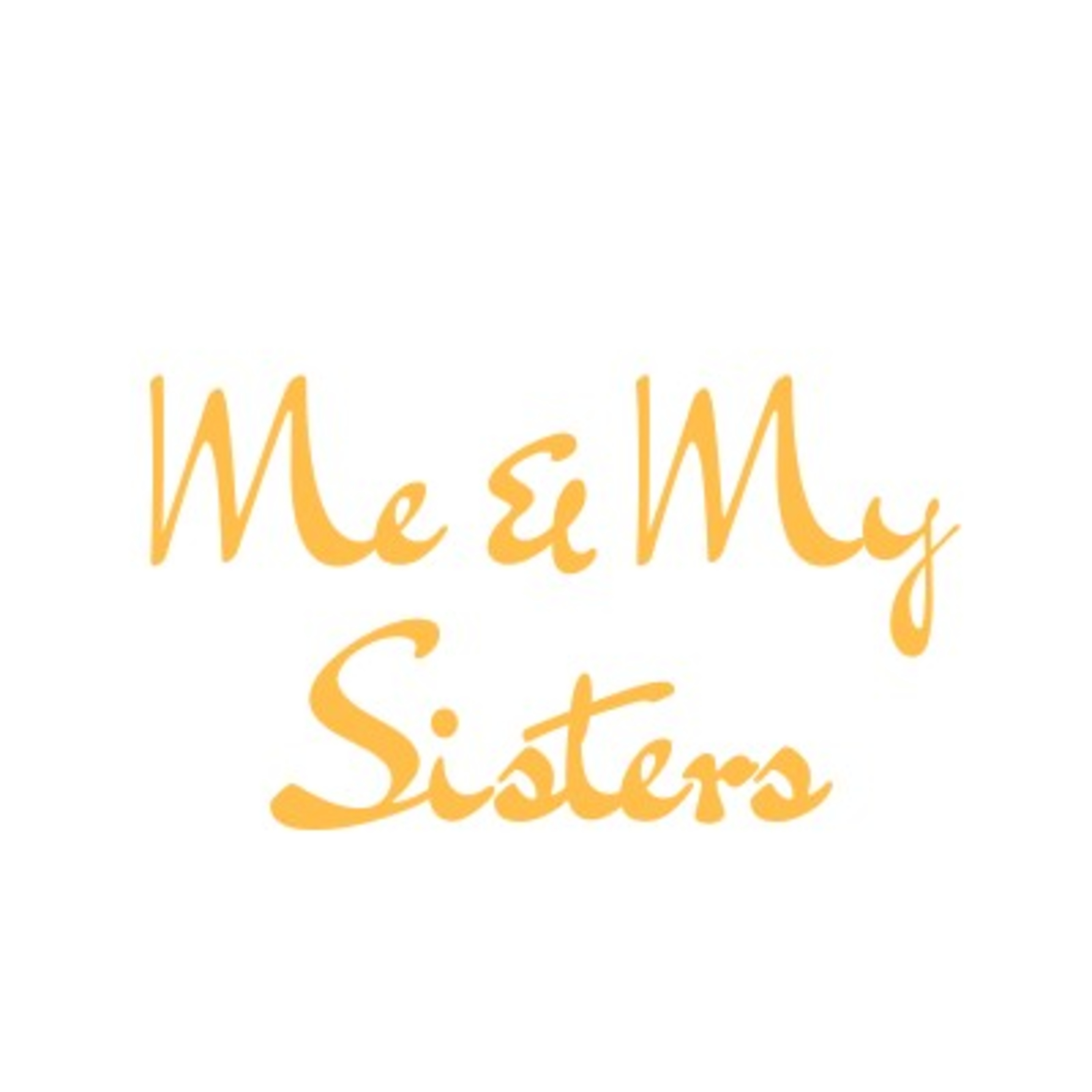 Me and My Sisters