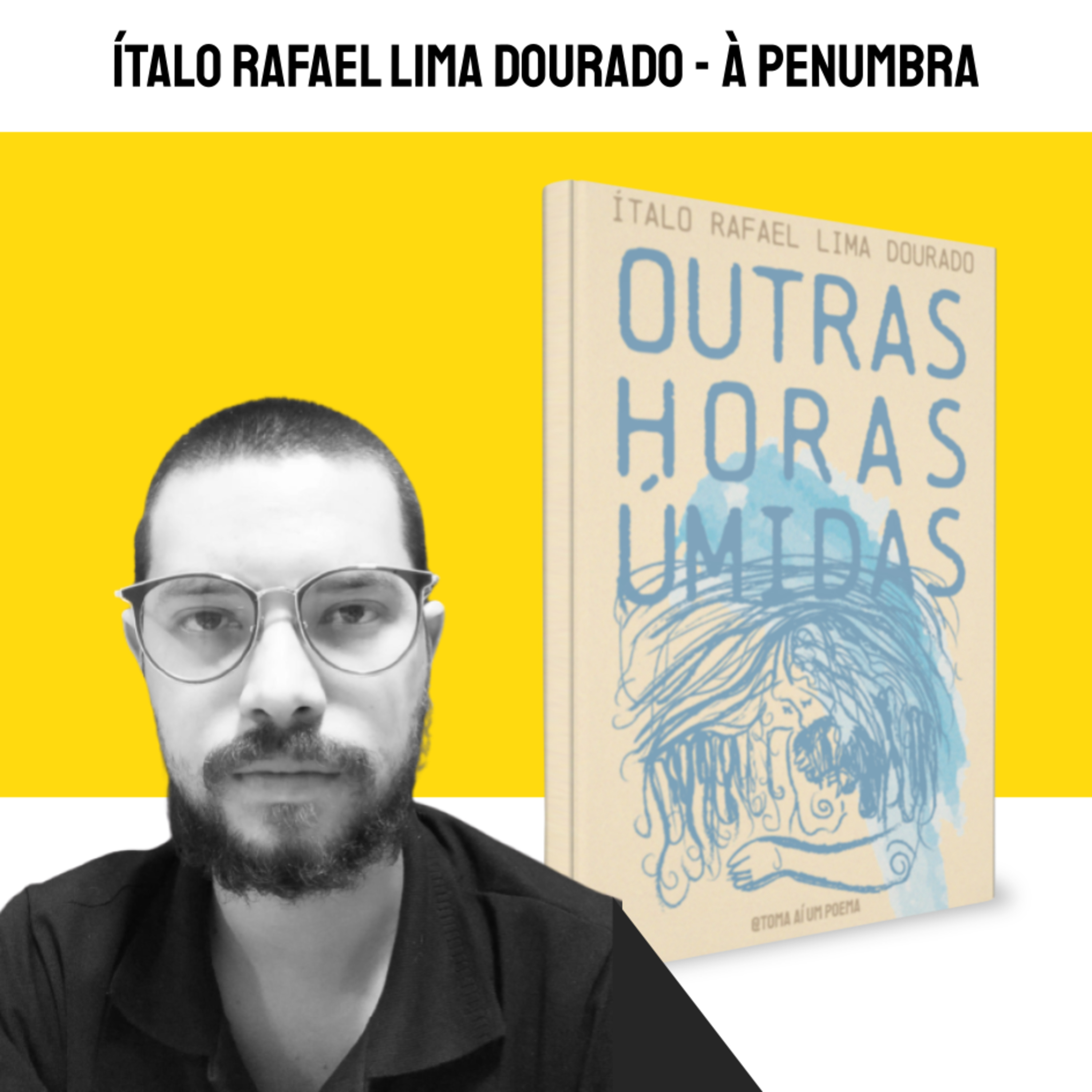 208 | Ítalo Rafael Lima Dourado - À Penumbra | Outras Horas Úmidas episode artwork