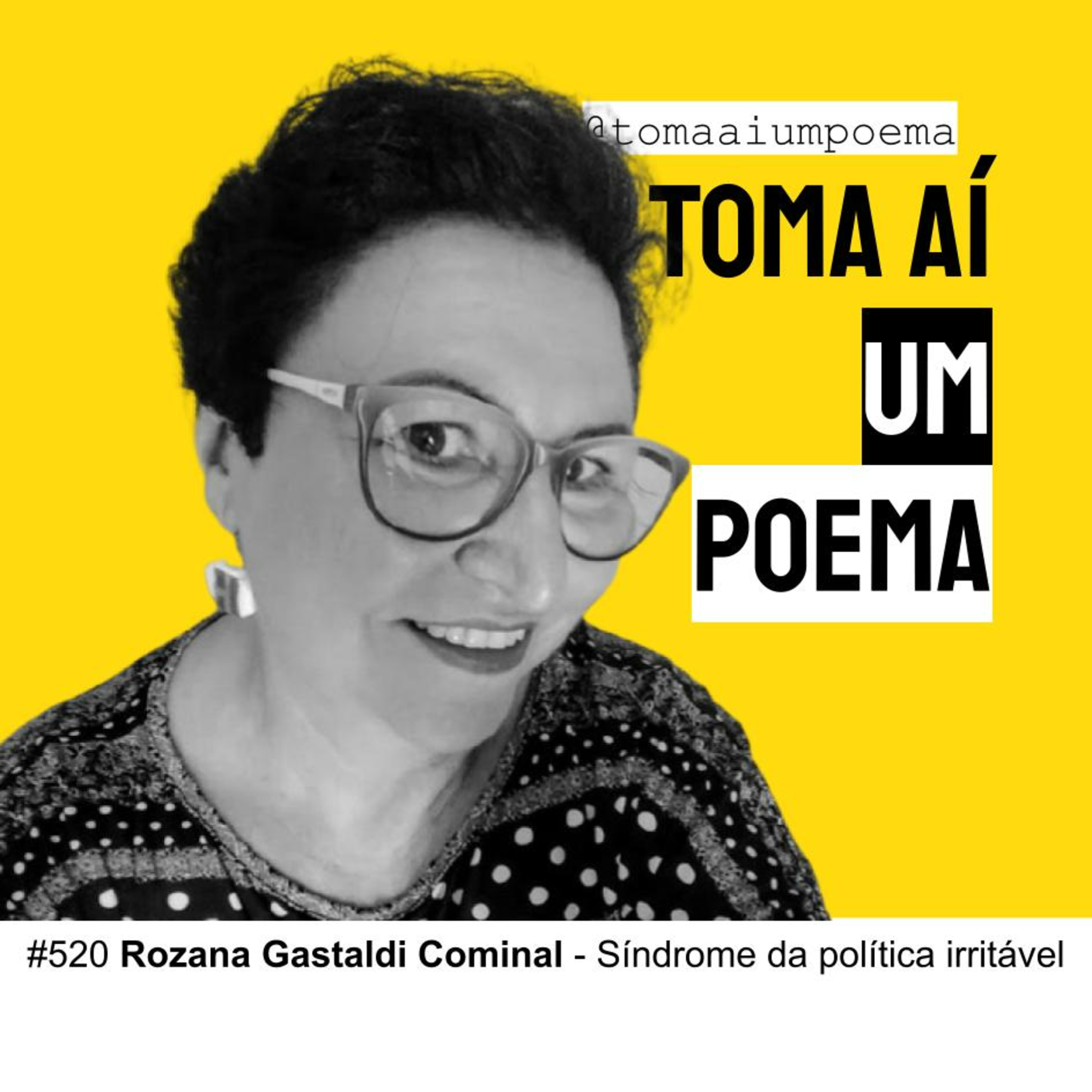 520 | Rozana Gastaldi Cominal - Síndrome da política irritável | Poesia Contemporânea episode artwork