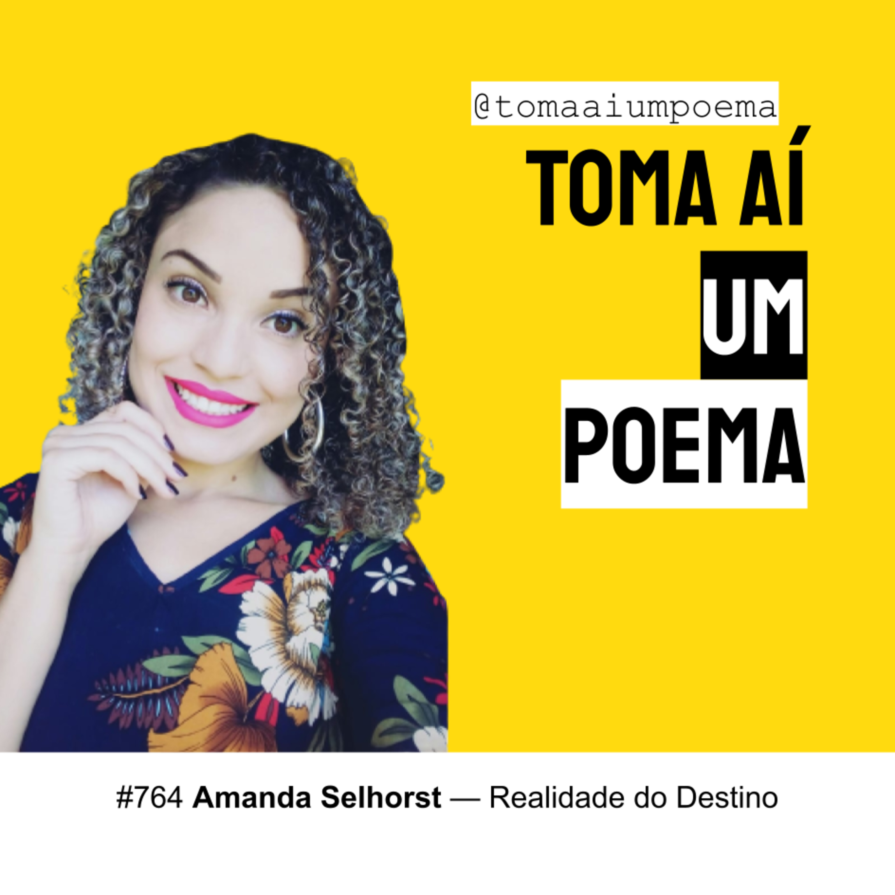 764 | Amanda Selhorst — Realidade do Destino | Poesia Contemporânea episode artwork