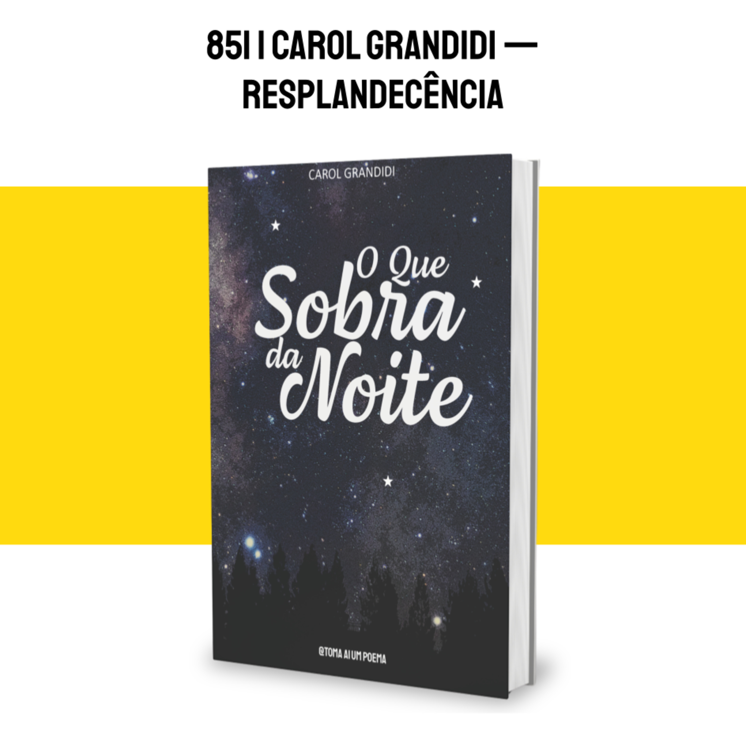 852 | Carol Grandidi — Resplandecência | O Que Sobra Da Noite episode artwork