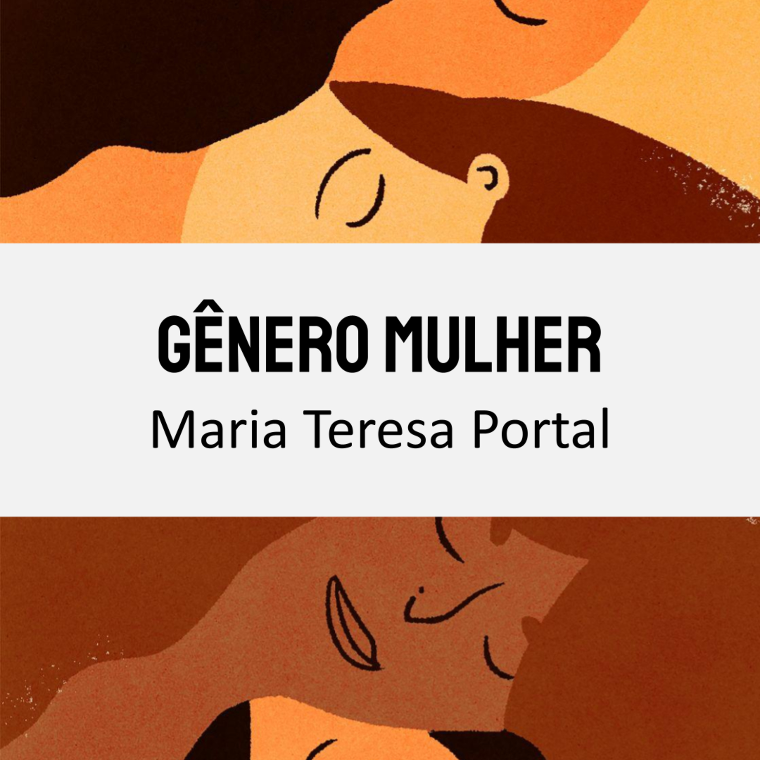 867 | Maria Teresa Portal Oliveira — Género Mulher | Uma Mulherzinha Não. Um Mulherão! episode artwork