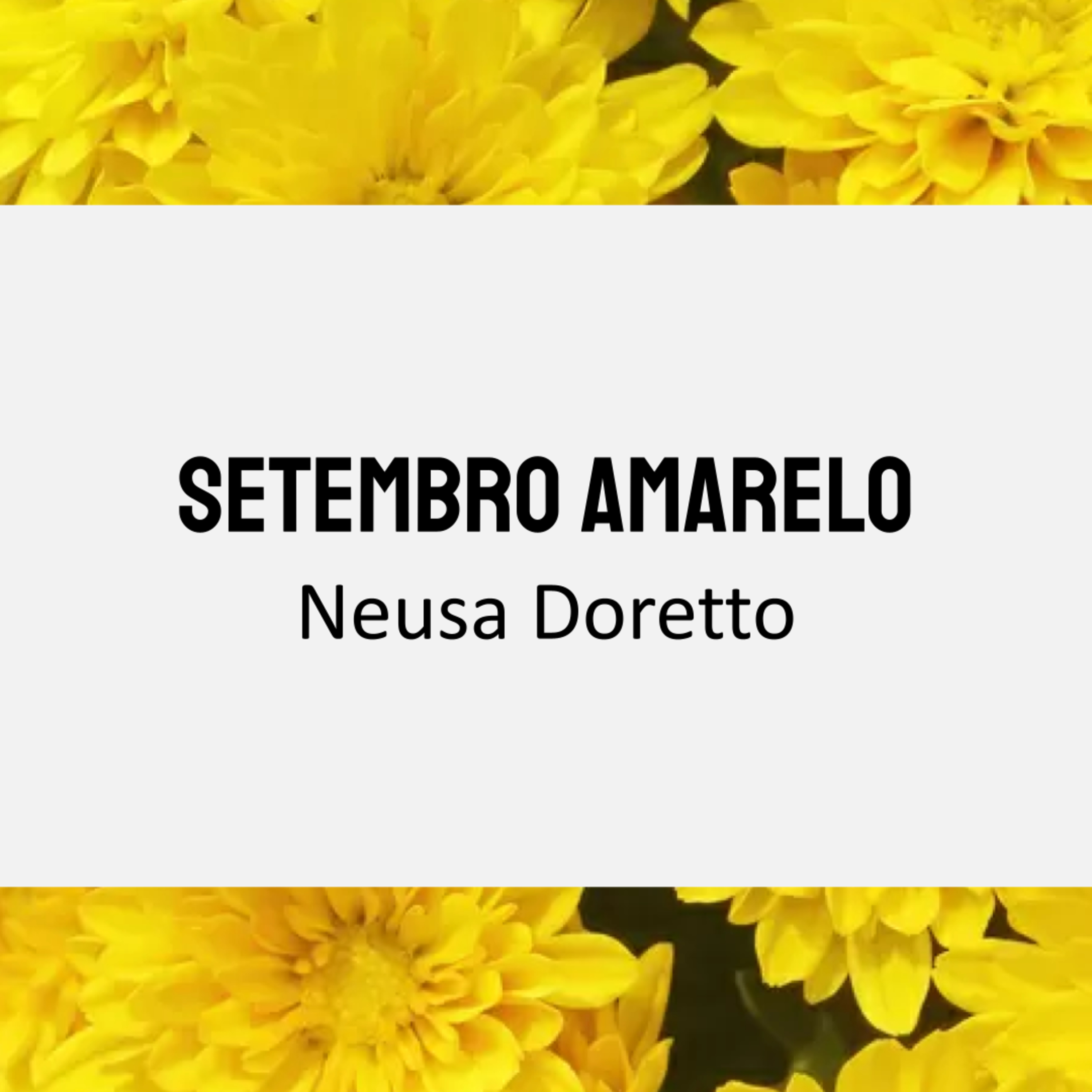 783 | Neusa Doretto — Setembro Amarelo | Poemas Por Um Setembro Mais Amarelo episode artwork
