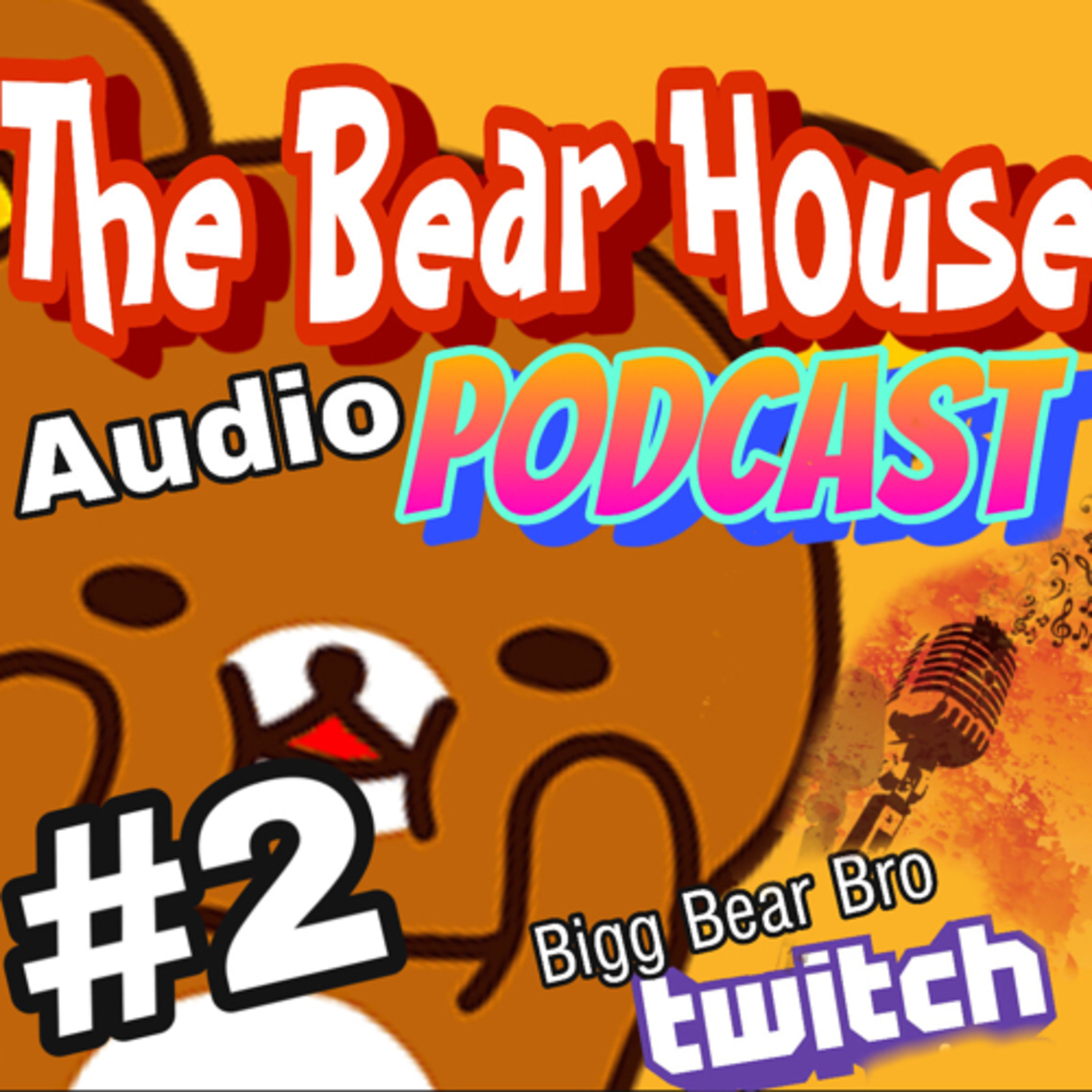 The Bear House Twitch Audio Podcast #2 talking it up chit chat 💬  episode artwork