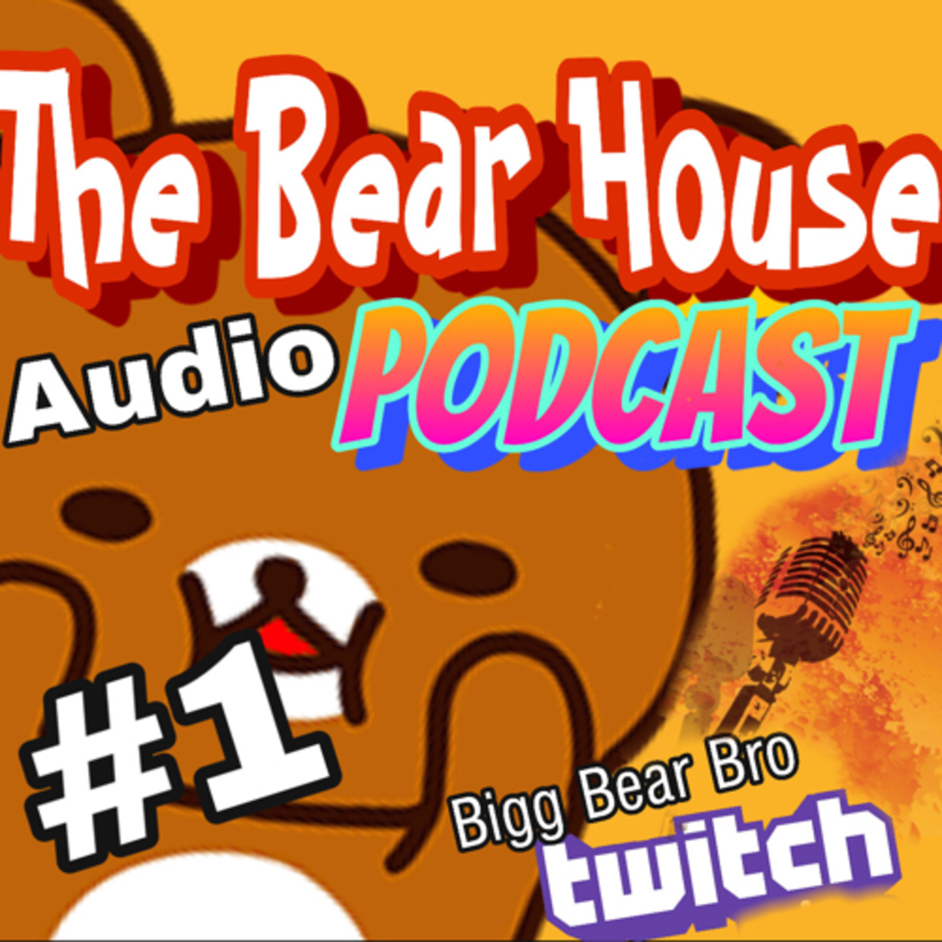 The Bear House Twitch audio Live podcast #1 Welcome To The Bear House Guys  episode artwork