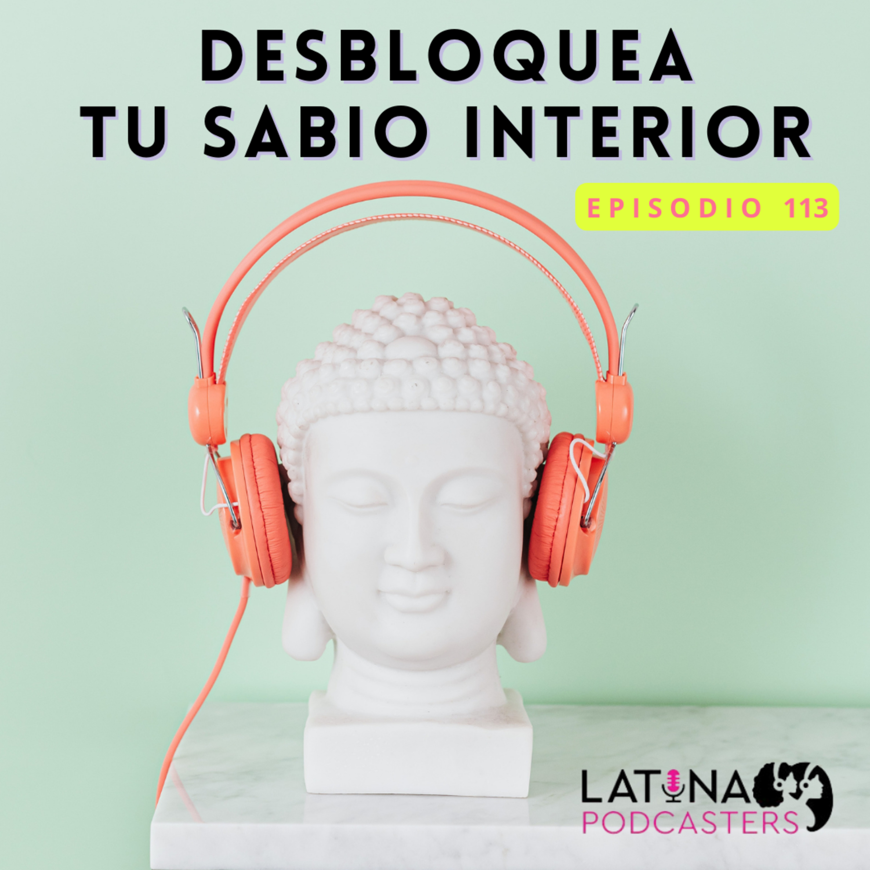 113│Desbloquea tu Sabio Interior Y Crece a Traves de las Experiencias de la Vida