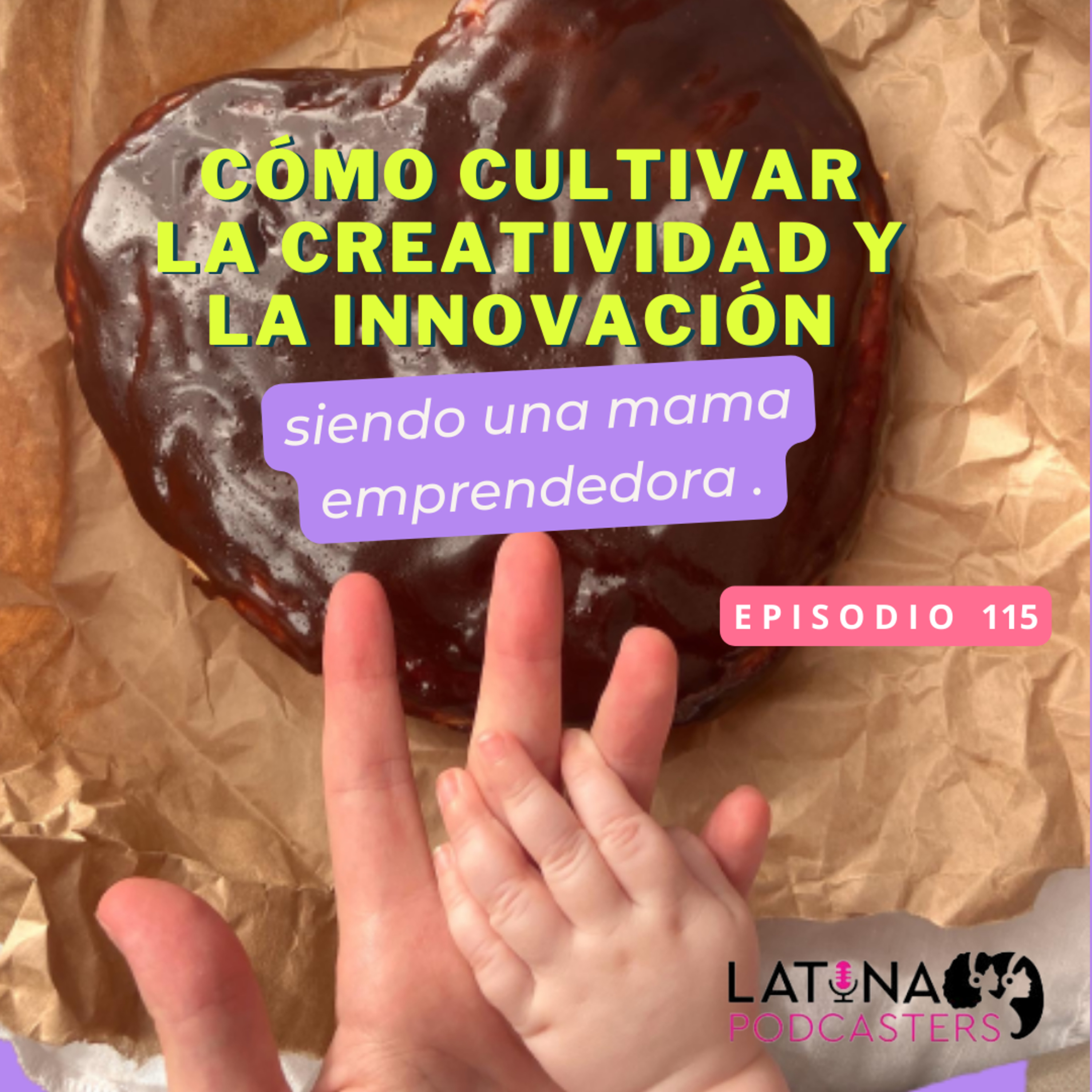 115│ Cómo cultivar la creatividad y la innovación siendo una mama emprendedora episode artwork