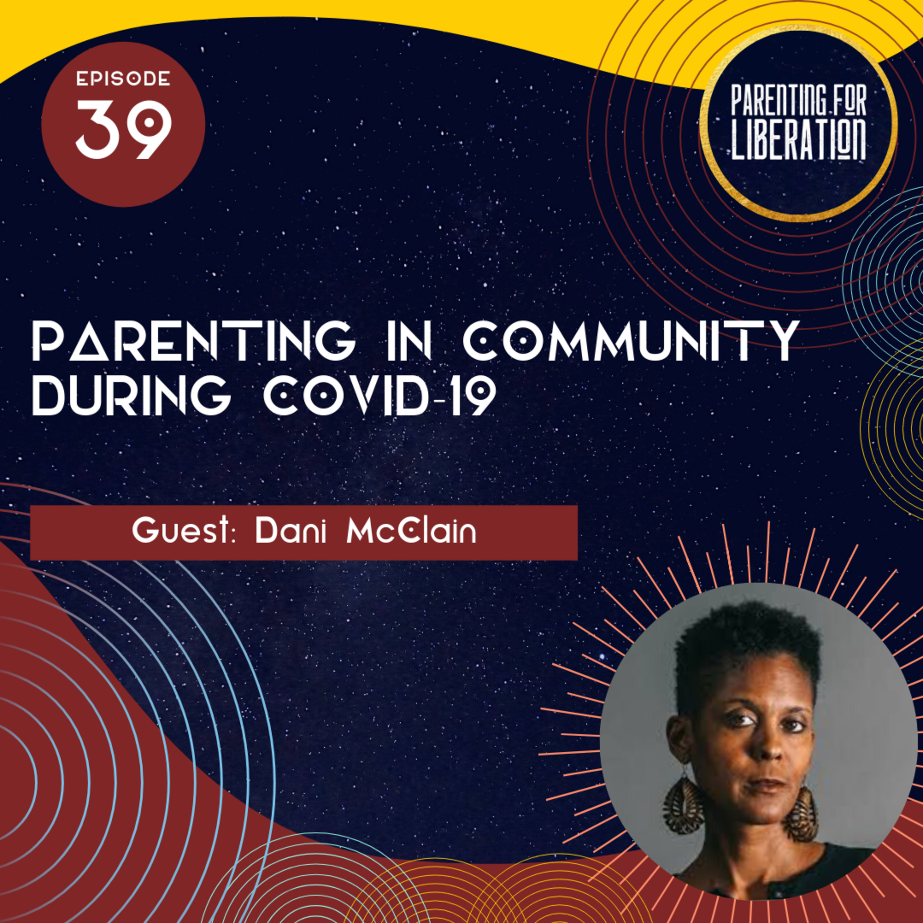 Episode 39: Parenting in Community During COVID-19: Trina Greene Brown & Dani McClain episode artwork