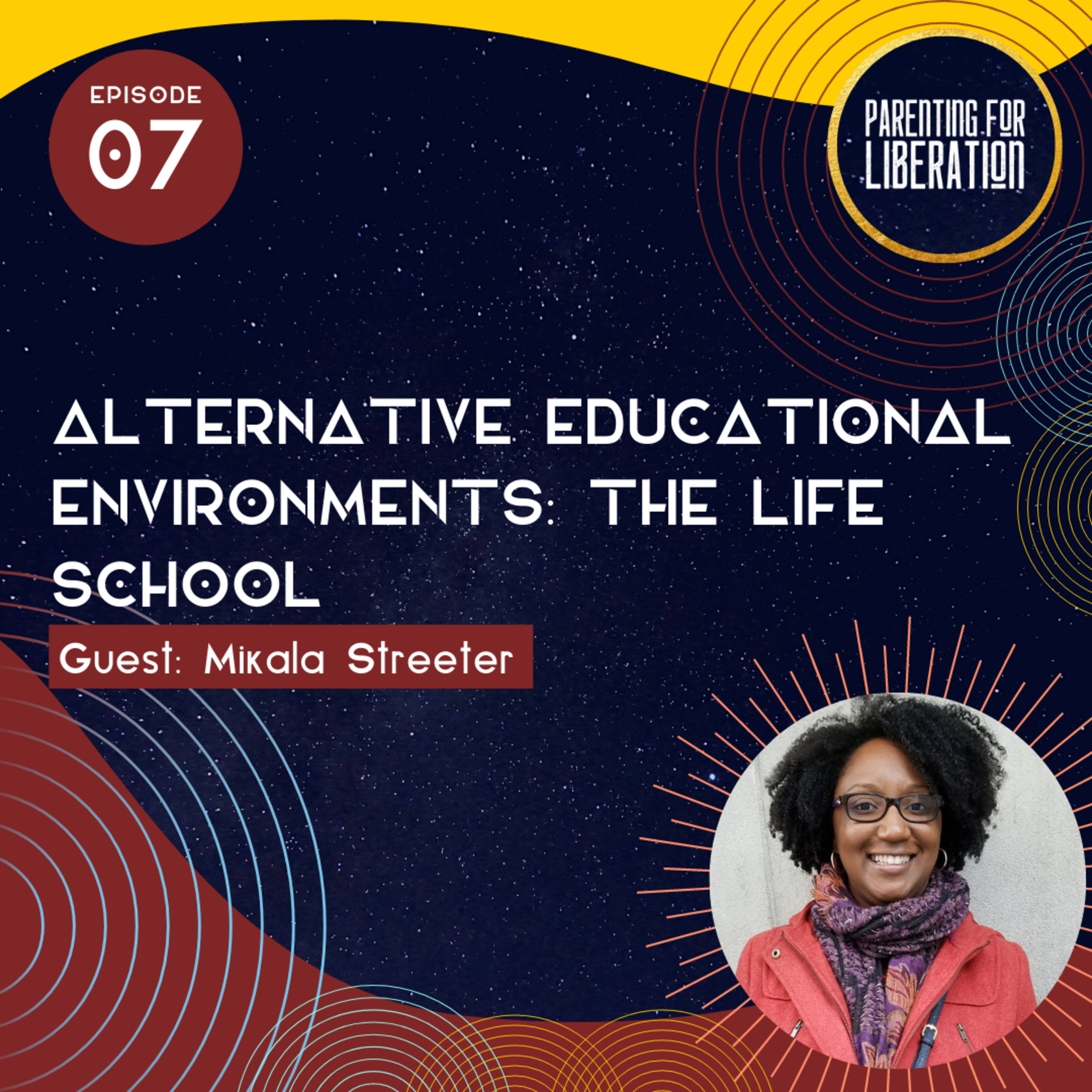 Episode 7: Alternative Educational Environments: The Life School with Mikala Streeter episode artwork