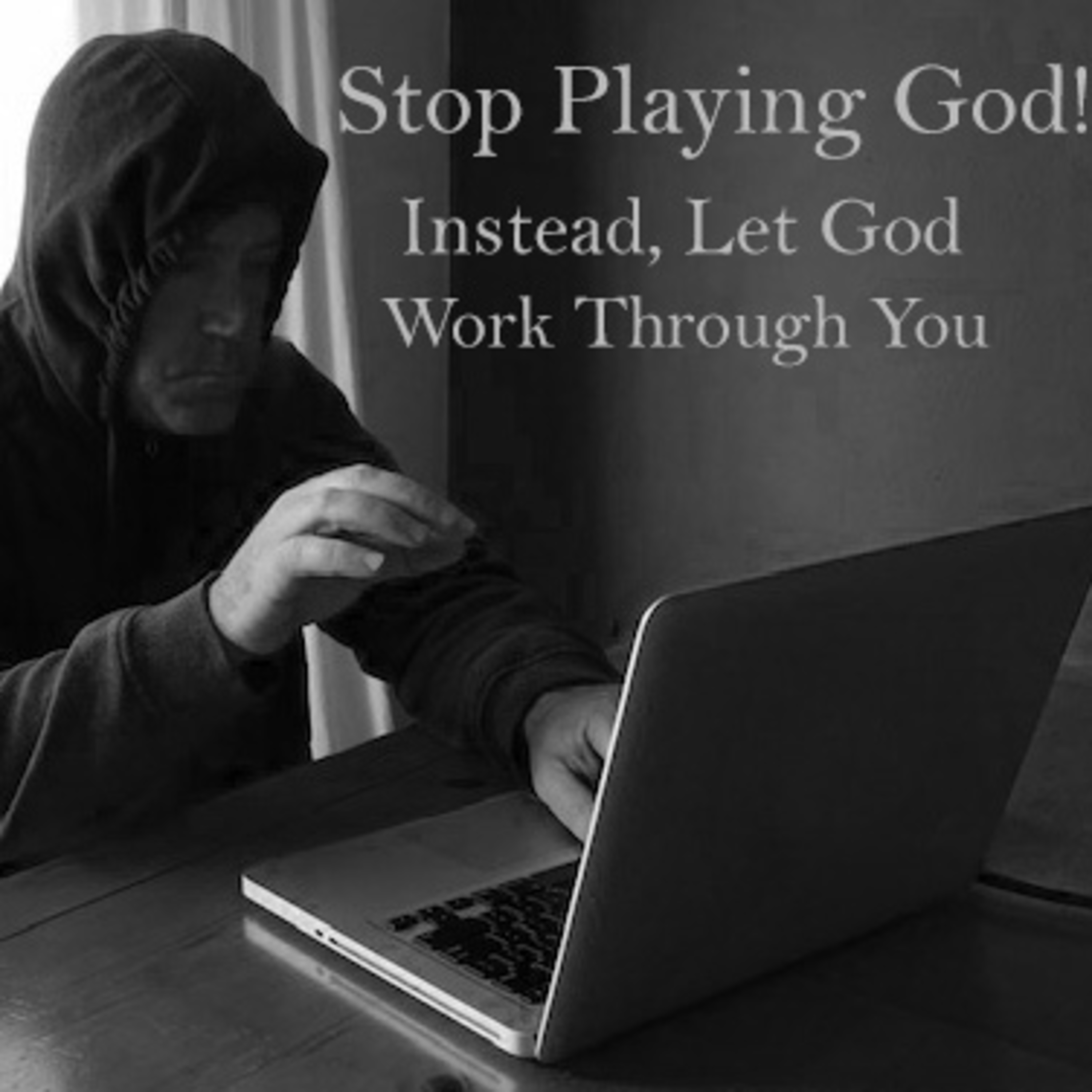 BNP #15: Stop Playing God! Instead, Let God Work Through You episode artwork