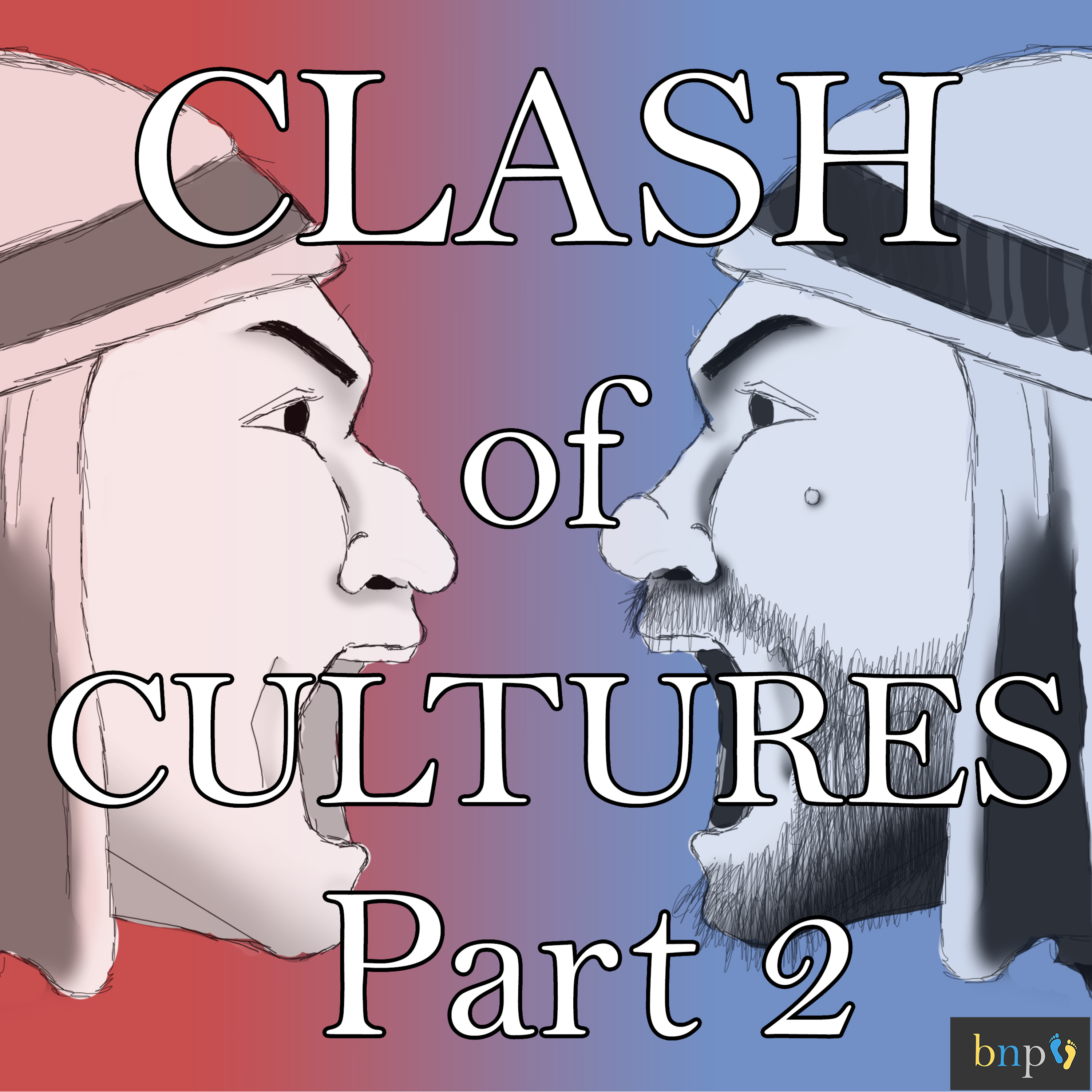 BNP #60: Clash of Cultures (Part 2) episode artwork