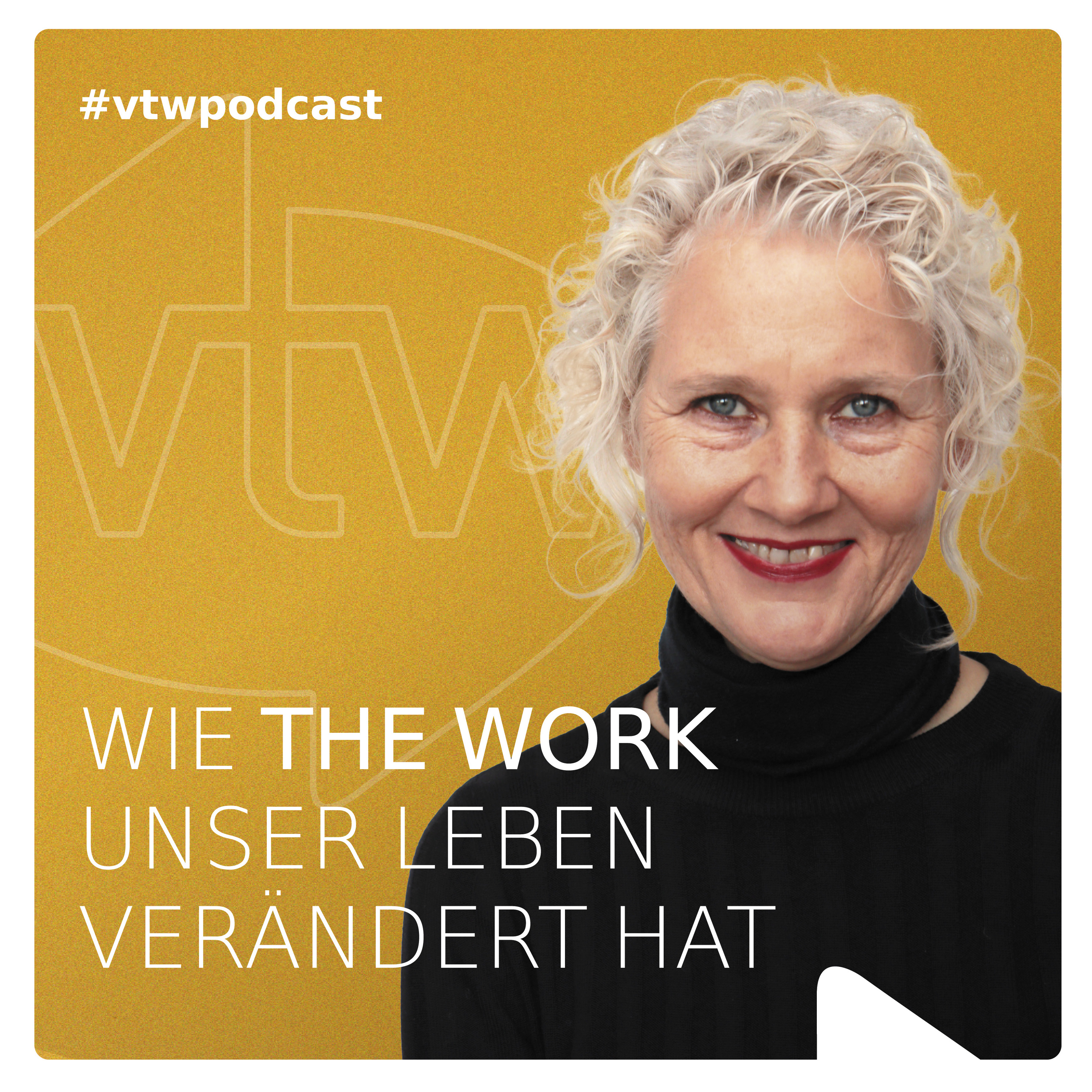 Wie The Work of Byron Katie unser Leben verändert hat. Der vtw Podcast.