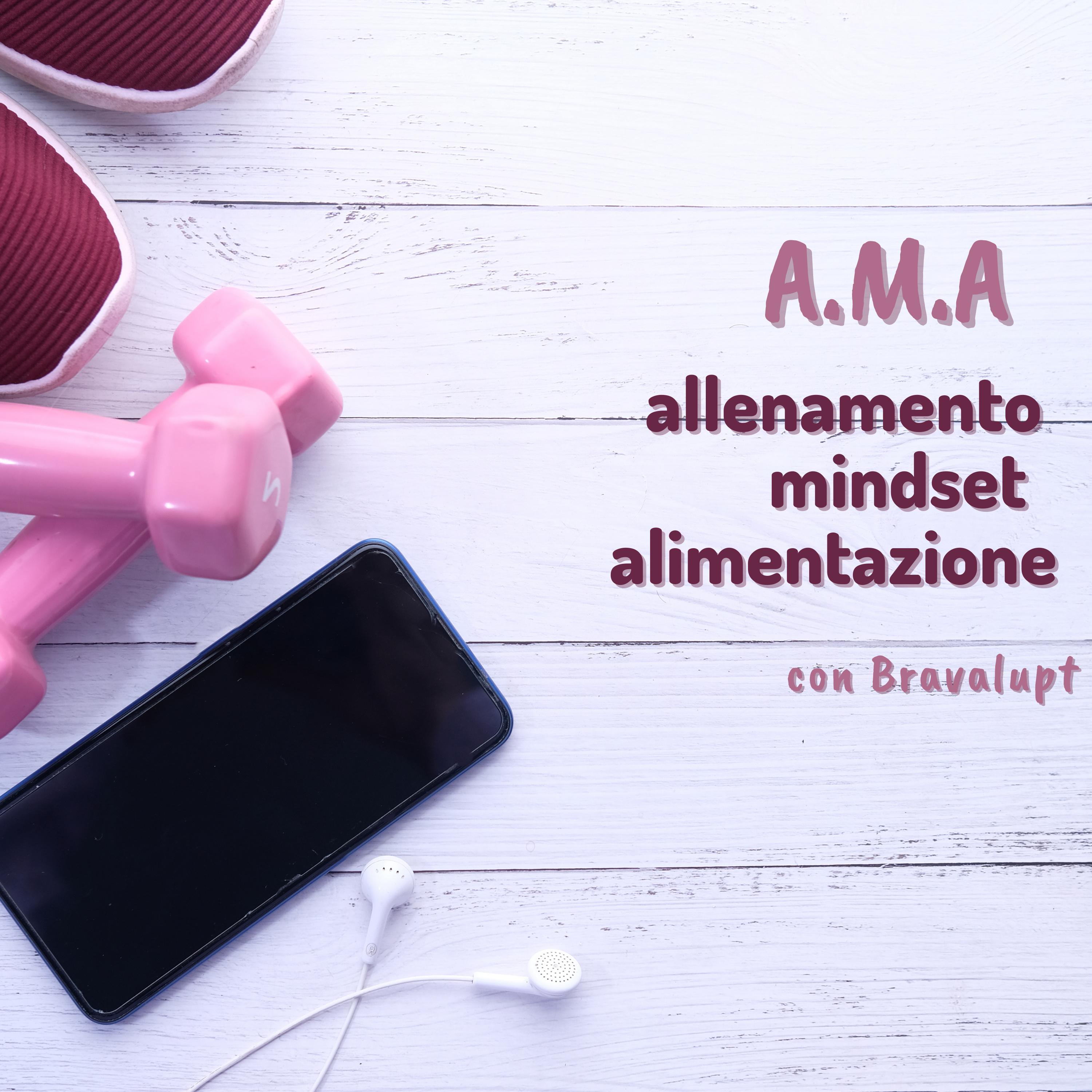 A.M.A: allenamento, mindset e alimentazione con Bravalupt