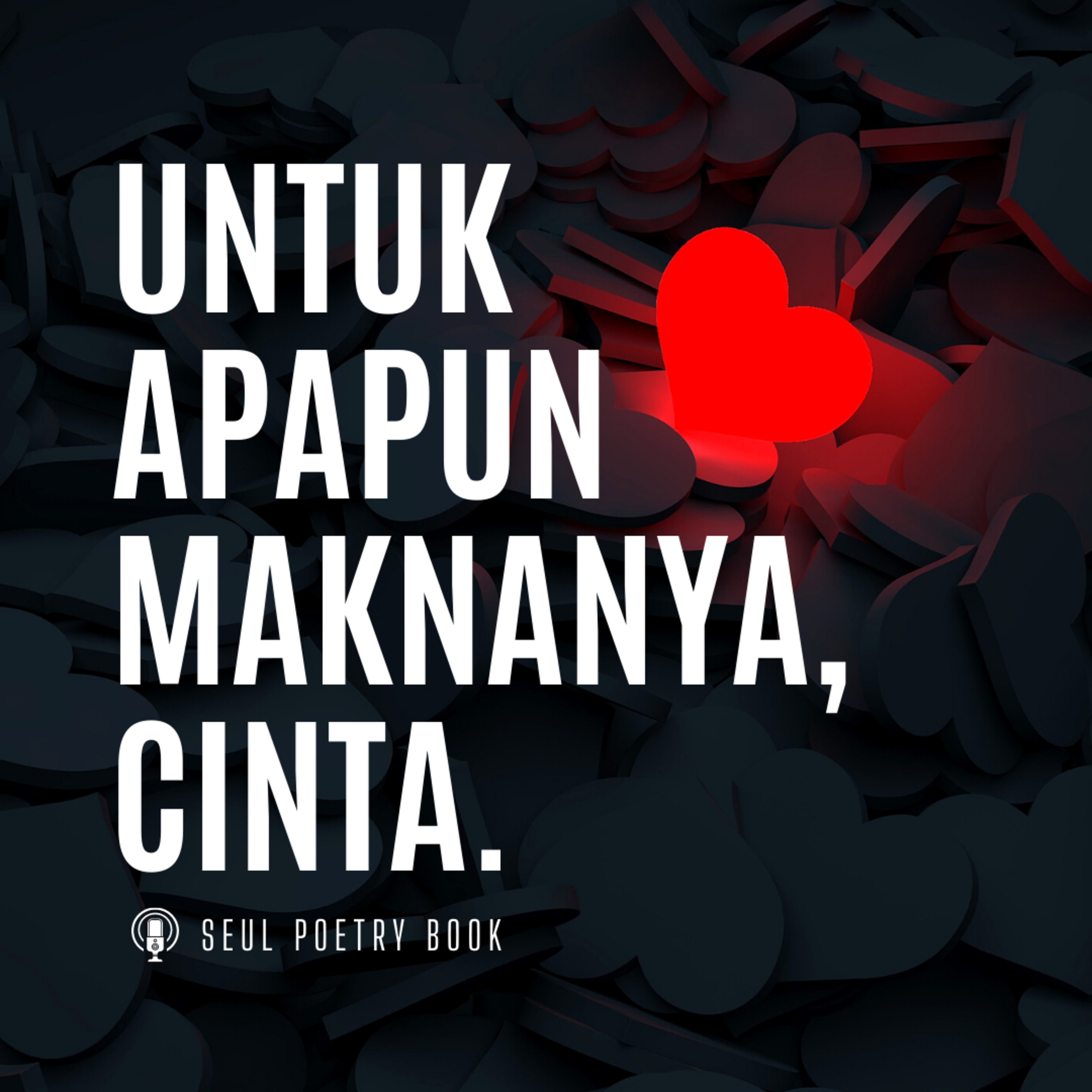 Untuk Apapun Maknanya, Cinta | Seul Poetry Book episode artwork