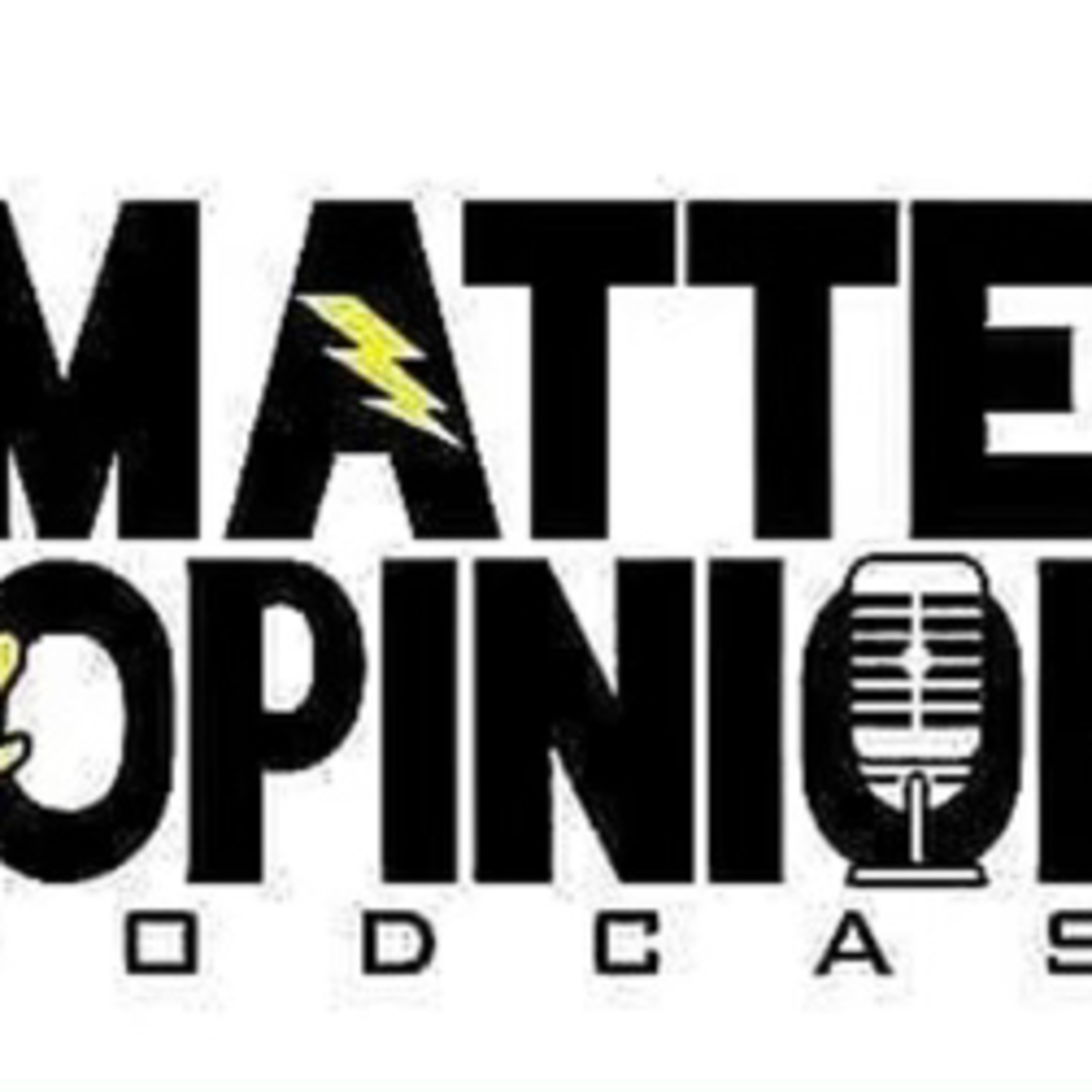 Matter of Opinion Podcast #28 episode artwork