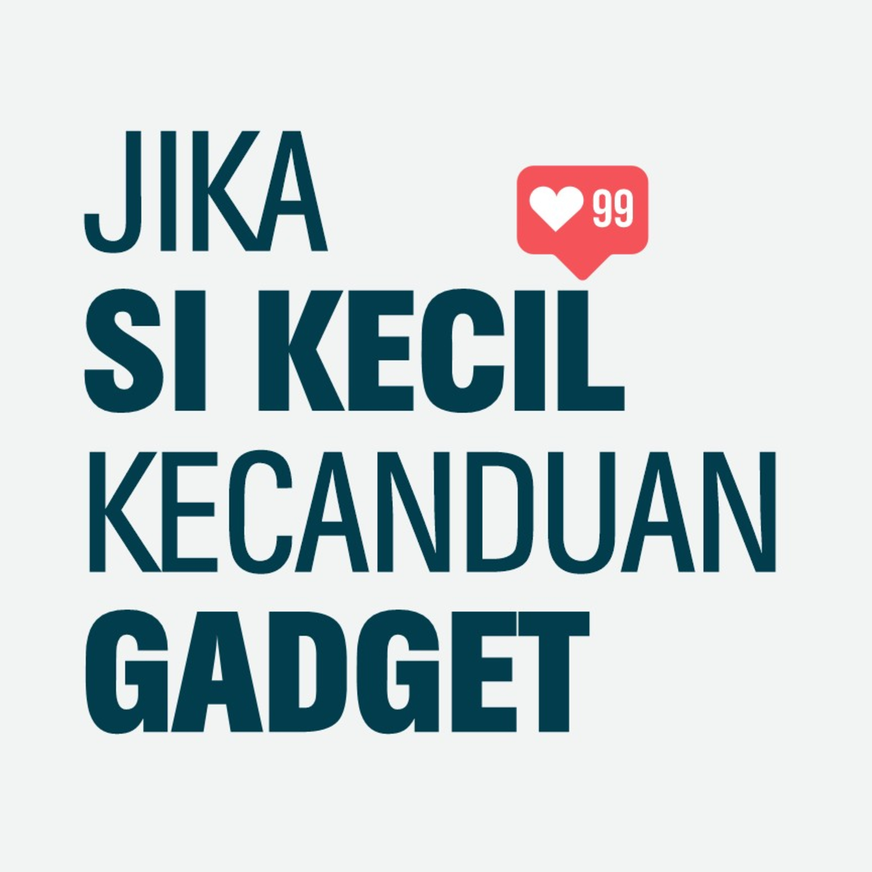 Episode #2 Jika si Kecil Kecanduan Gadget