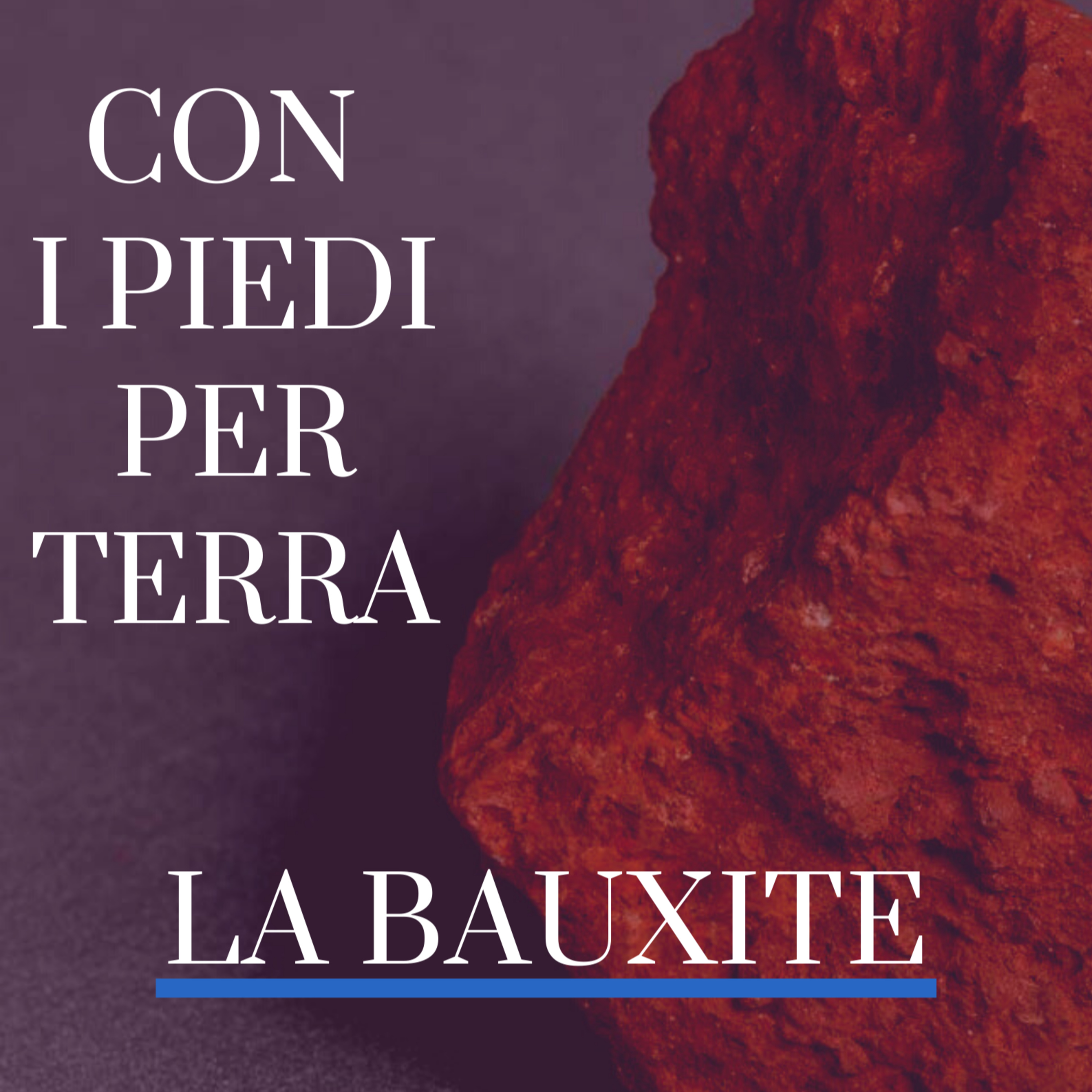 Puntata 2 - Bauxite, la roccia dell'alluminio episode artwork