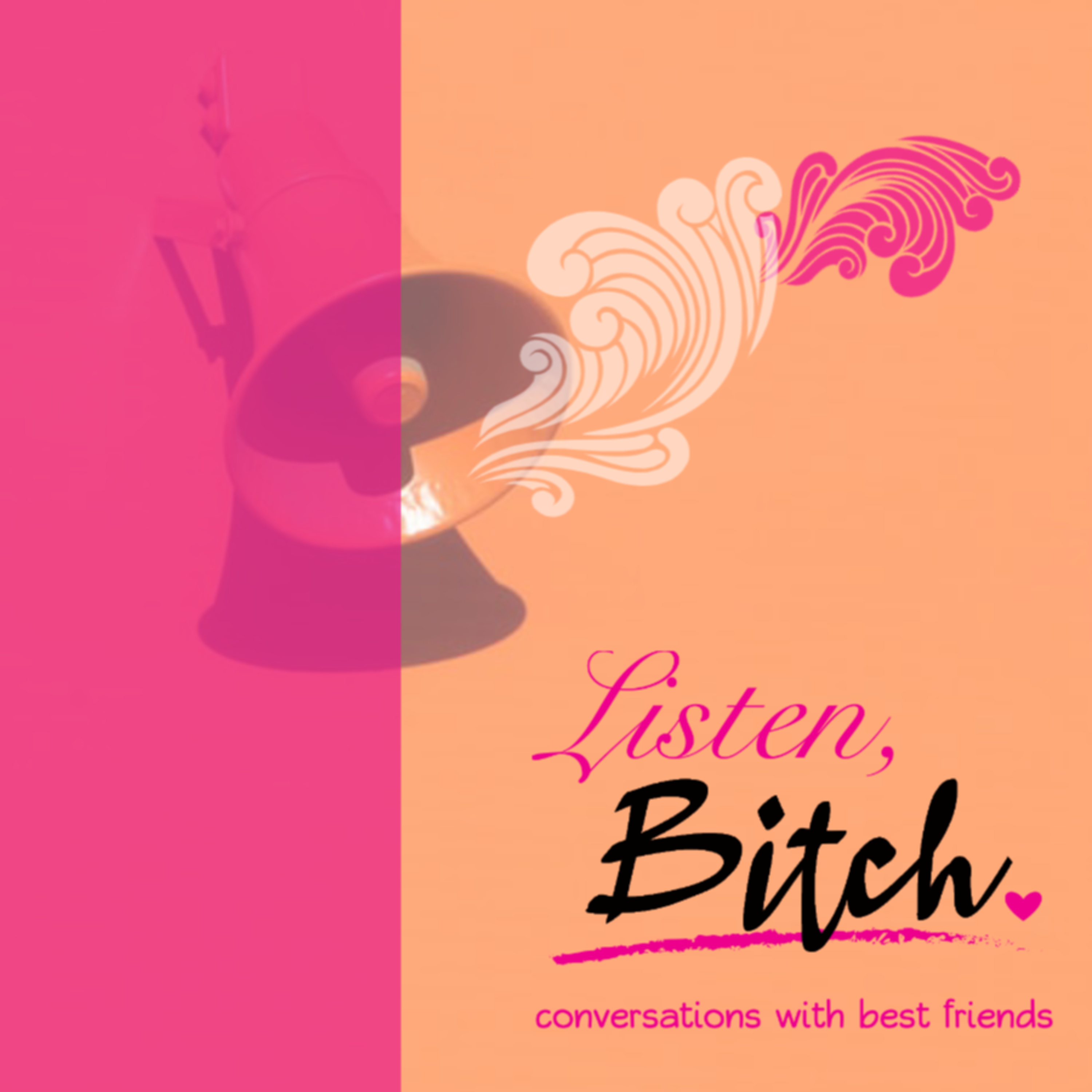 Listen Bitch!