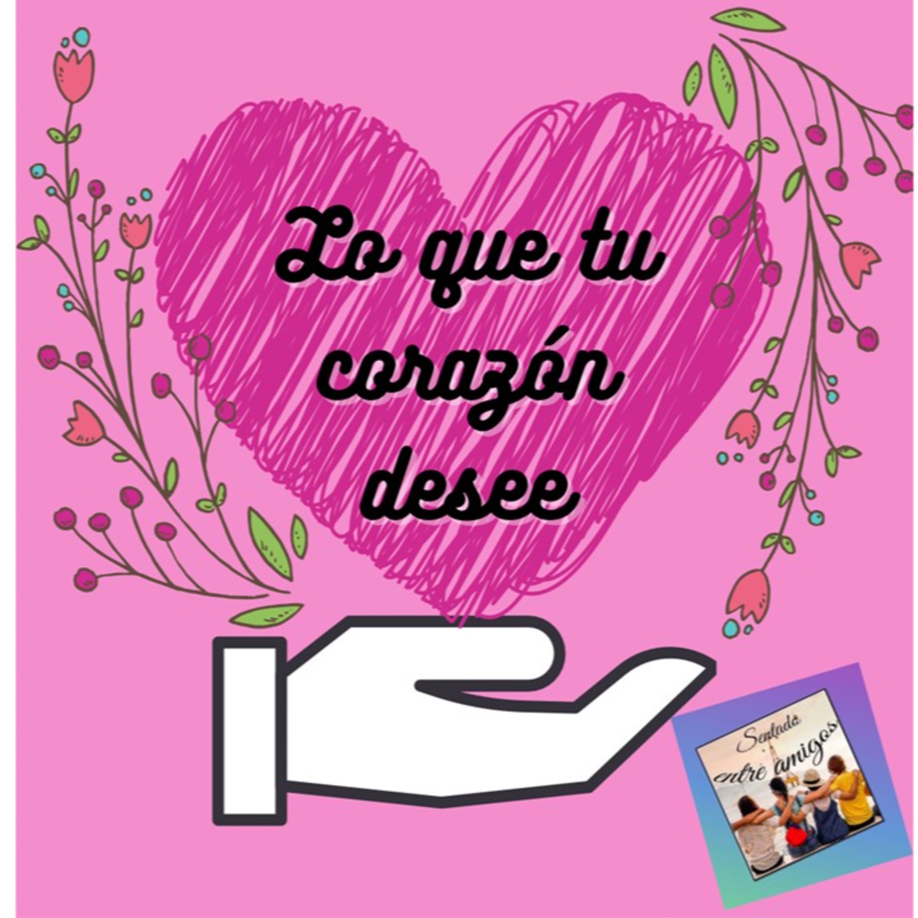 Lo que tu corazón desee. episode artwork