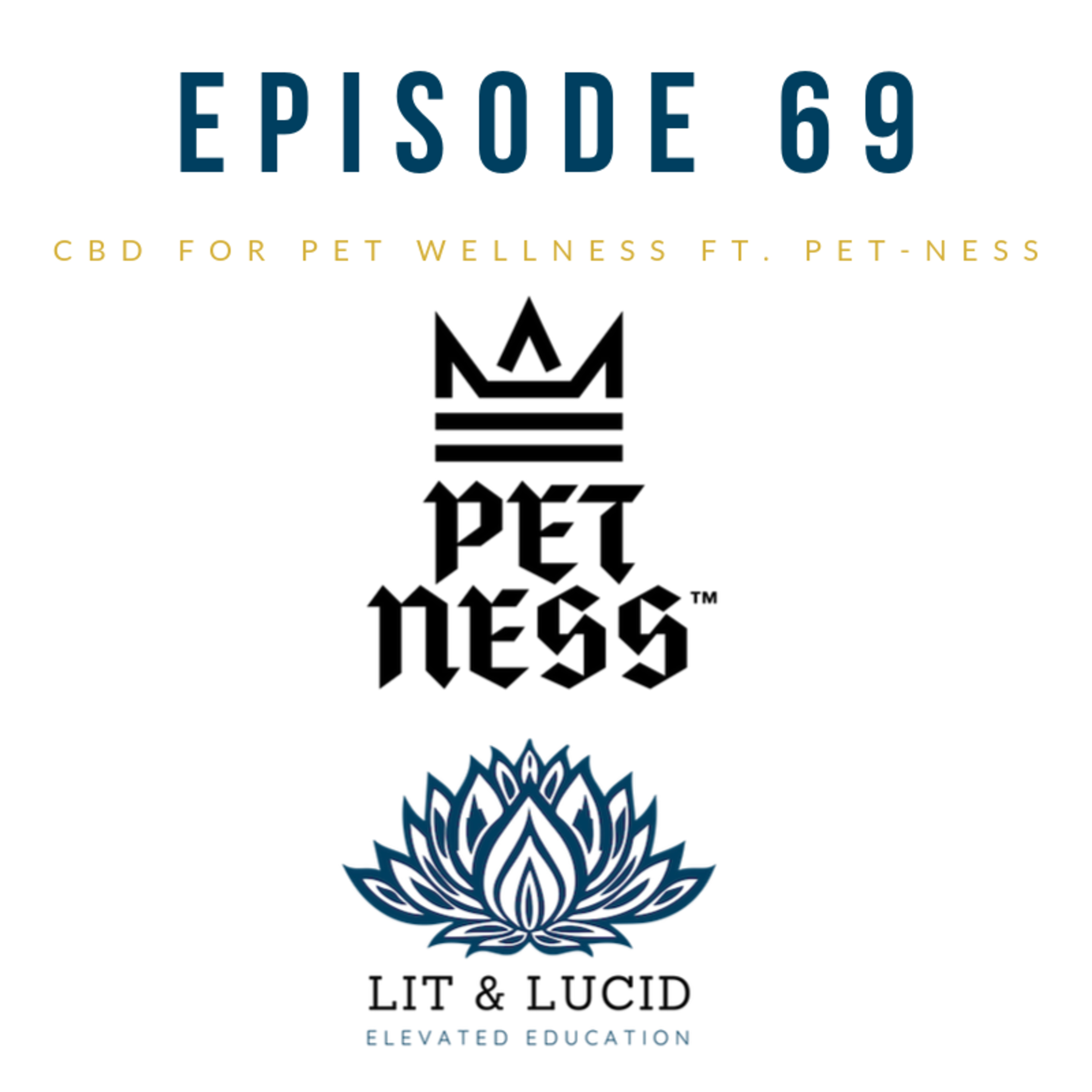 E.69 CBD for Pet Wellness Ft. Pet-Ness